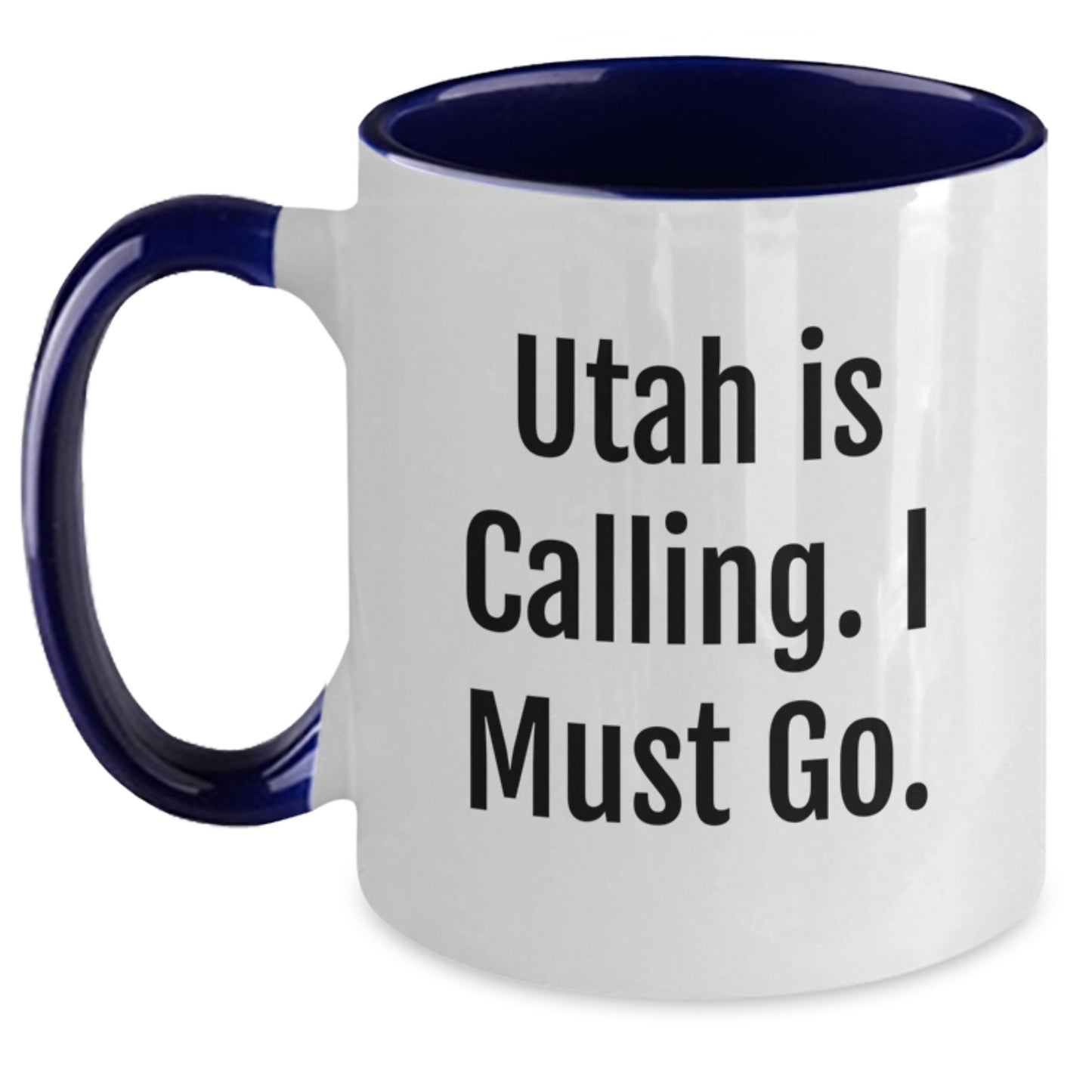 Utah Enthusiast Funny Two Tone Coffee Mug, Gifts from Friends for Men, Unique Christmas Unique Gifts for Him, Utah Calling I Must Go - Main