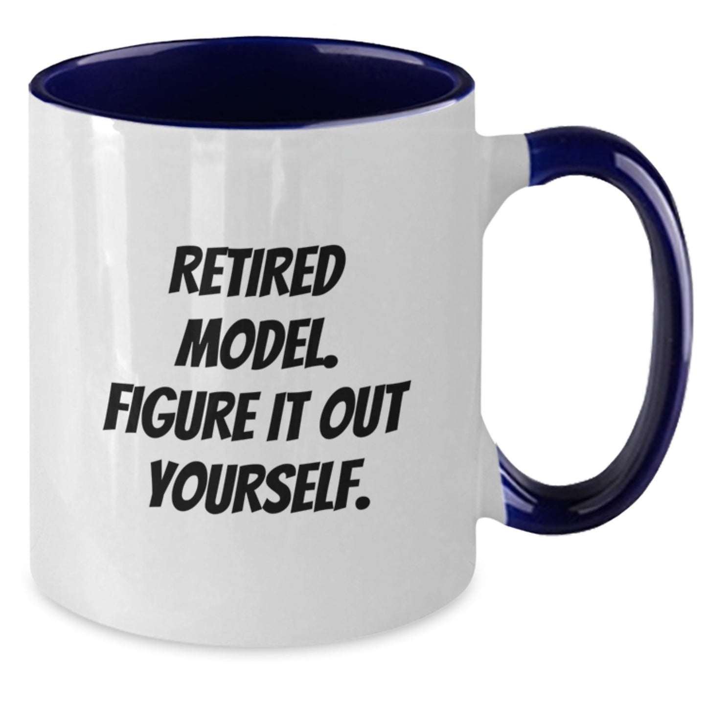 Funny Model Gifts, Unique Two Tone Coffee Mug for Birthday - 'Retired Model. Figure It Out Yourself.' Gifts from Friends for Model - Additional
