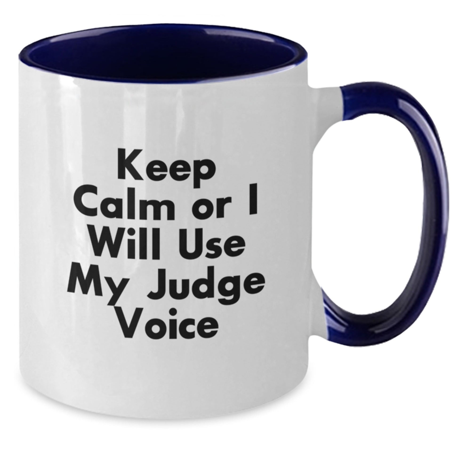 Funny Judge Two Tone Coffee Mugs for Birthday Unique Gifts from Friends and Family - Keep Calm Or I Will Use My Judge Voice, Inspirational Judge Quotes, Judge Gifts - Additional
