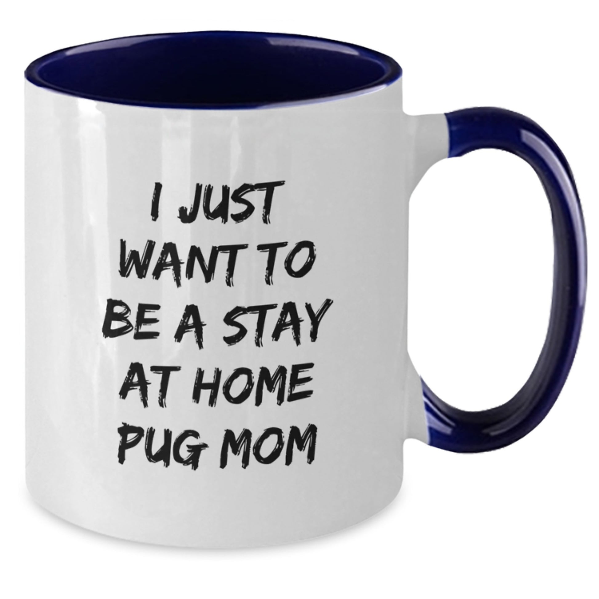 Pug Dog Lover Gifts from Mom to Pug Moms Funny Two Tone Coffee Mug Christmas Unique Presents for Home Bar - Additional