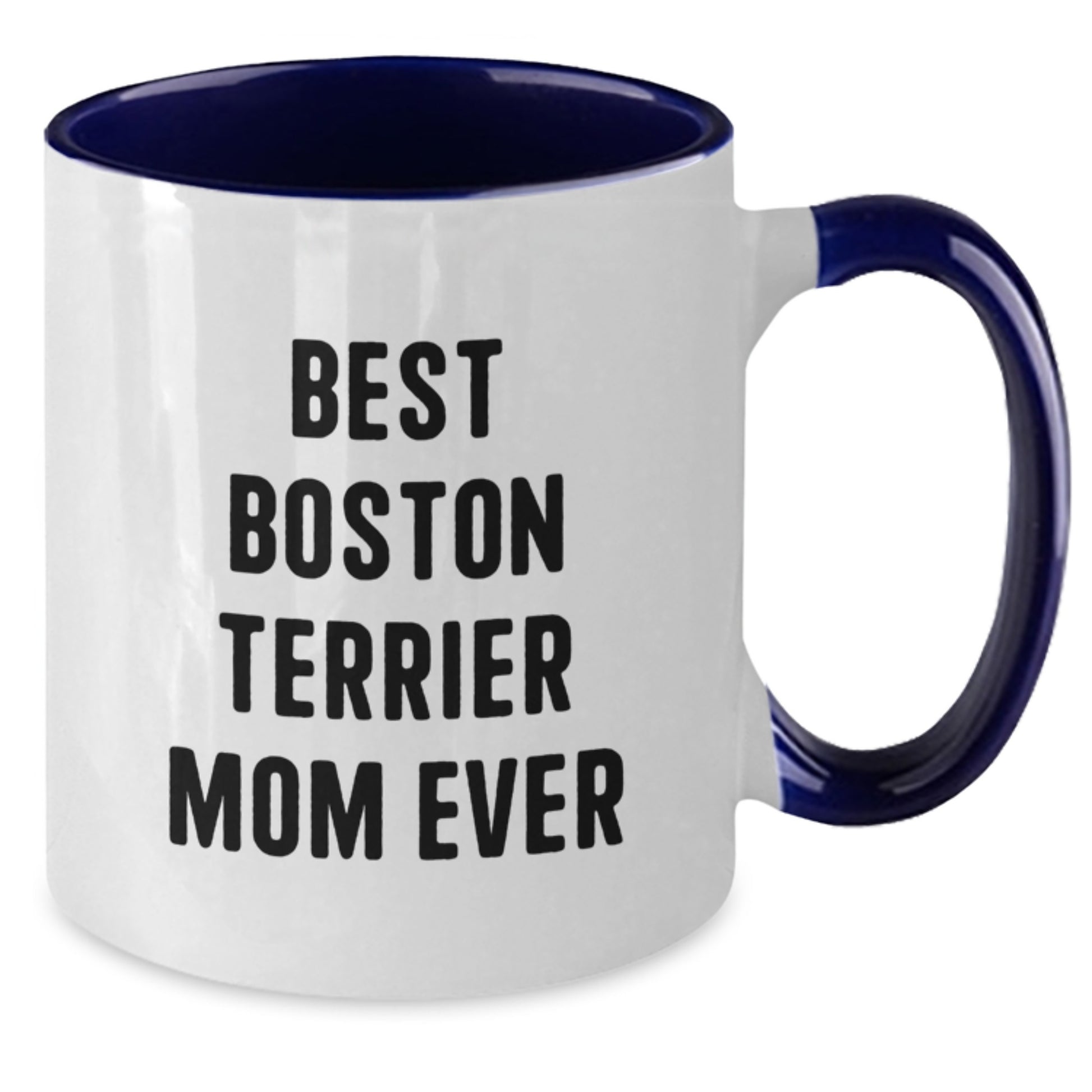 Boston Terrier Dog Lover Funny Two Tone Coffee Mug Gifts from Mom on Birthday - Unique Gift Ideas for Boston Terrier Dog Owner - Additional