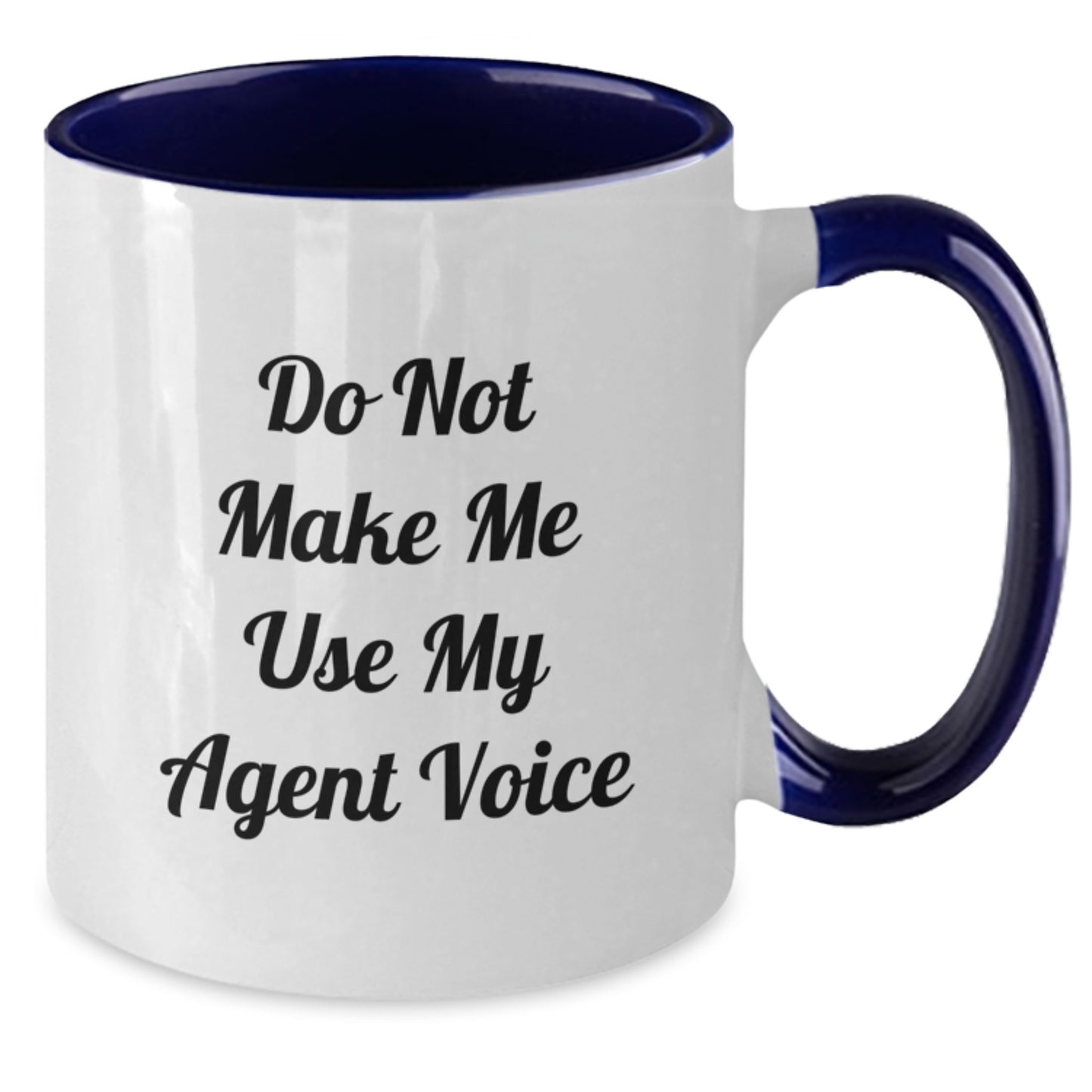 Funny Agent Gifts from Men for Agents on Valentine's Unique Two Tone Coffee Mugs Do Not Make Me Use My Agent Voice - Additional