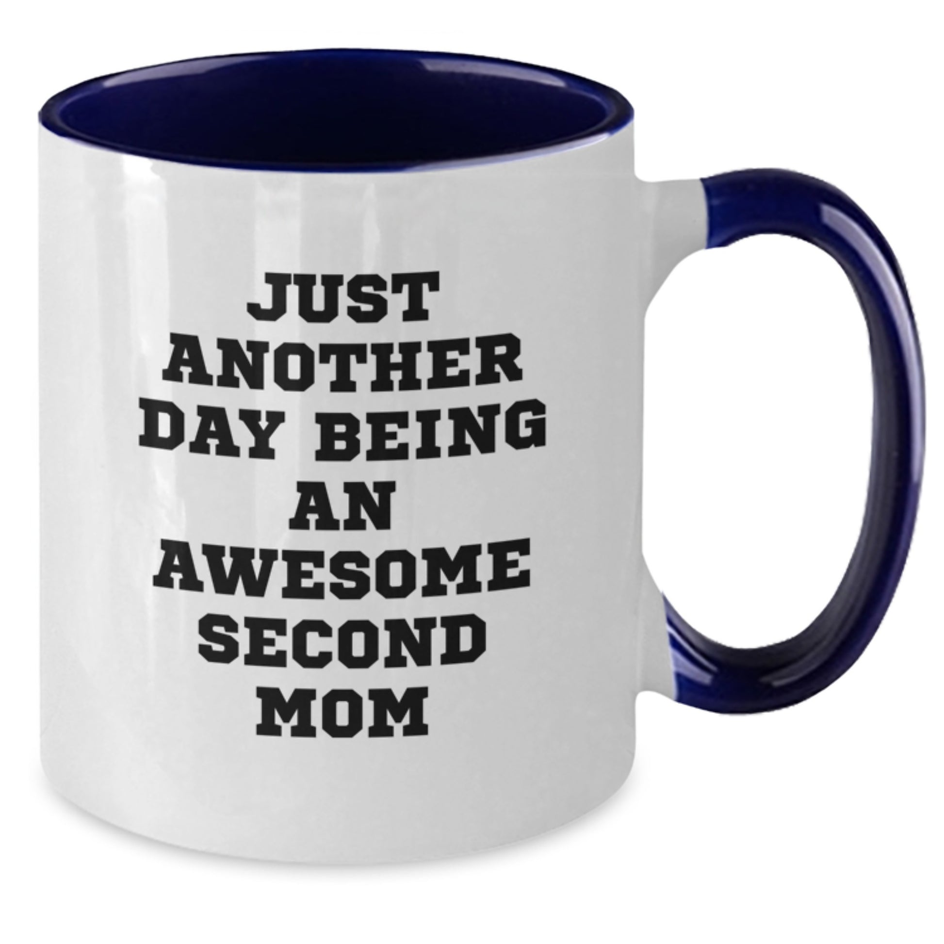 Funny Second Mom Gifts from Friends, Birthday Unique Gifts for Second Mom, Two Tone Coffee Mug with 'Just Another Day Being An Awesome Second Mom' Quote - Additional