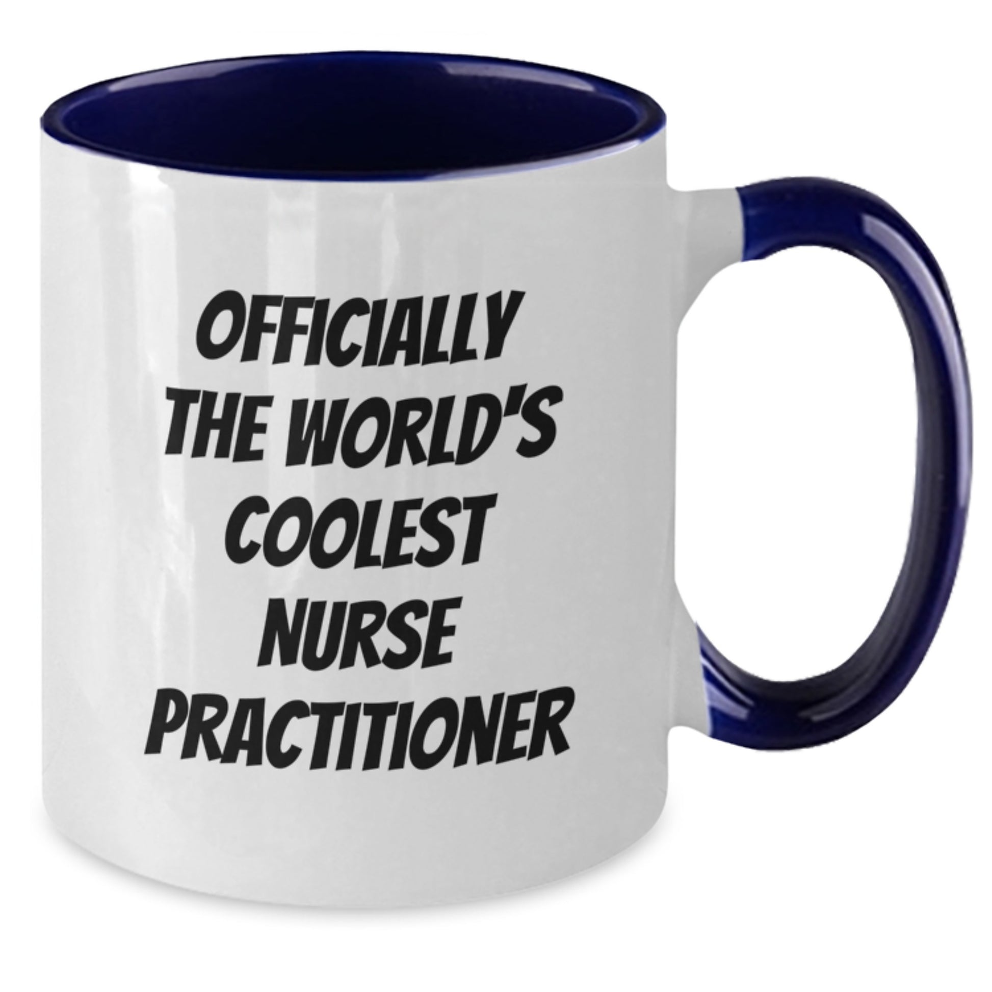 Funny Nurse Practitioner Gifts, Officially The World's Coolest Nurse Practitioner Two Tone Coffee Mug for Graduation, Gifts from Friends, Gifts for Nurse Practitioner - Additional