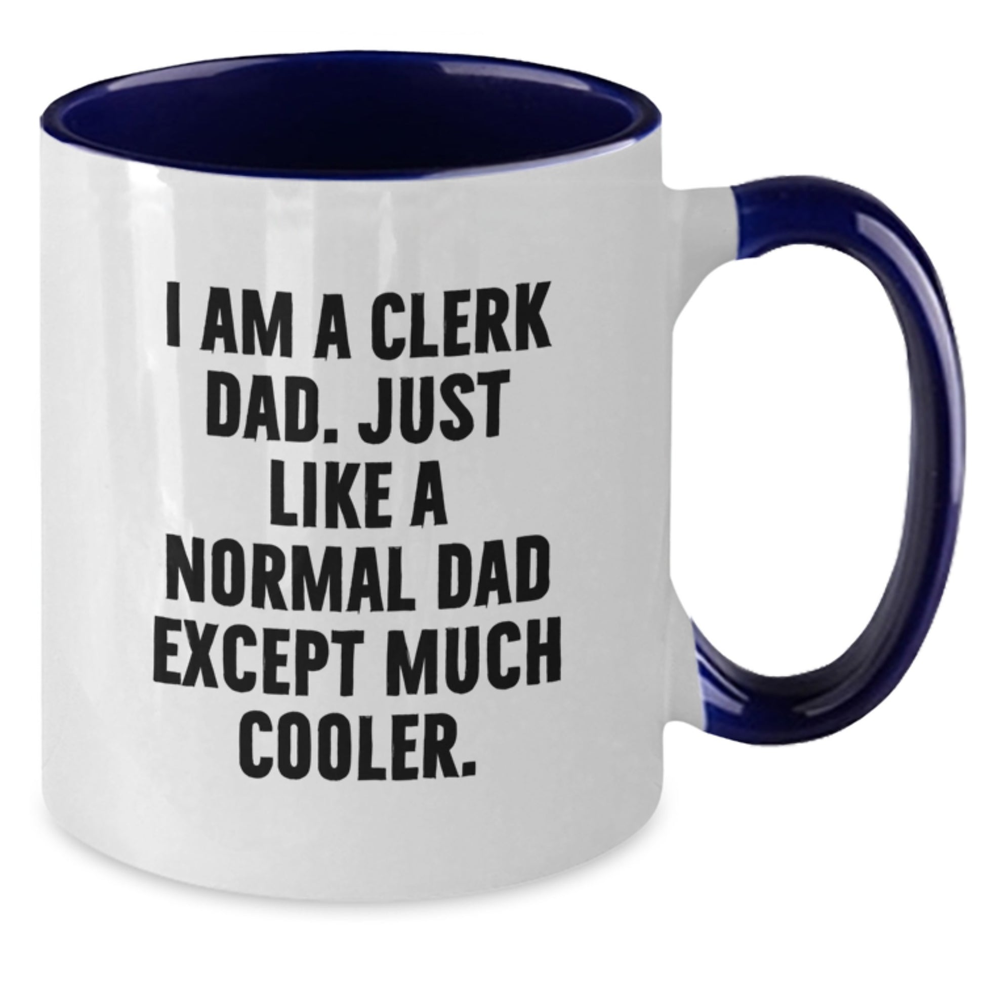 Funny Clerk Gifts from Dad, Encouragement Two Tone Coffee Mug for Clerk, Graduation Unique Gifts for Men - Additional