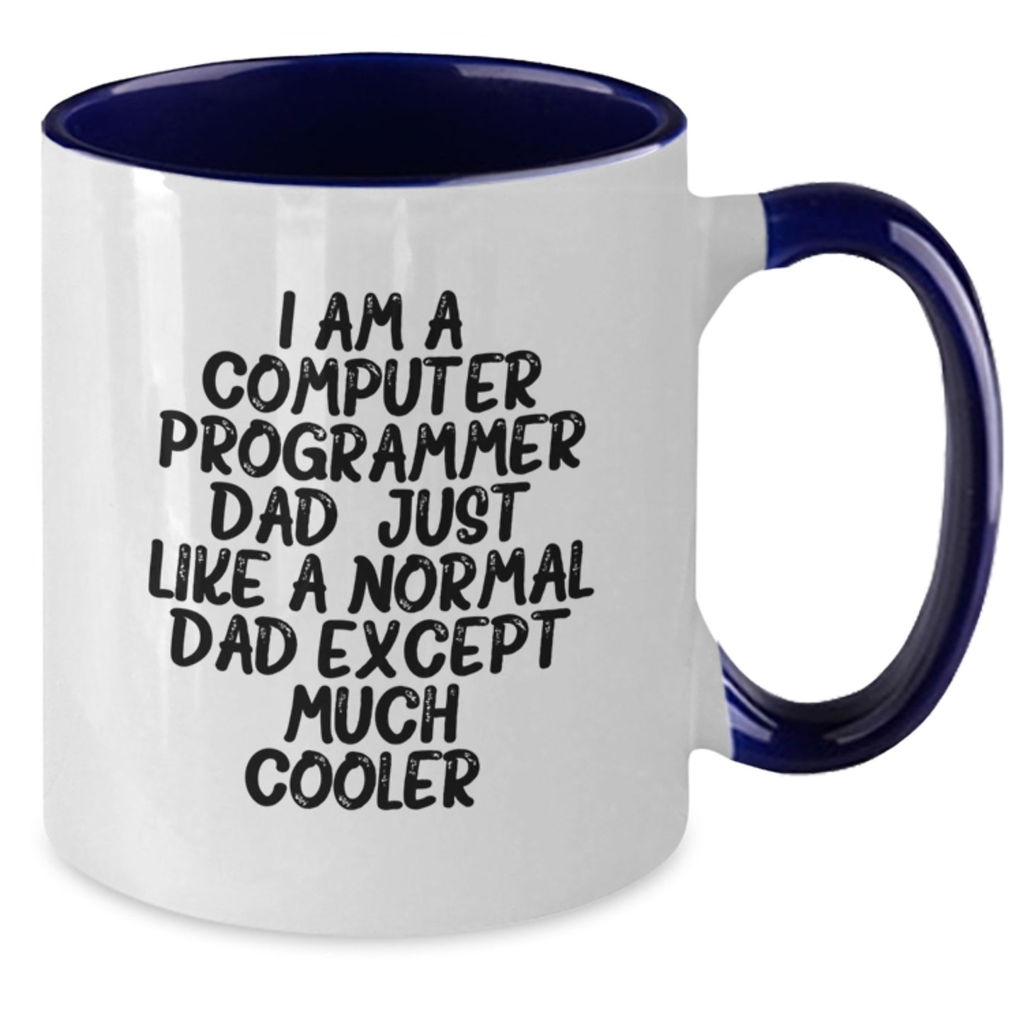 Funny Computer Programmer Dad Gifts - Two Tone Coffee Mug for Birthday Friends, Coworkers, Family, 'I Am A Computer Programmer Dad' - Additional