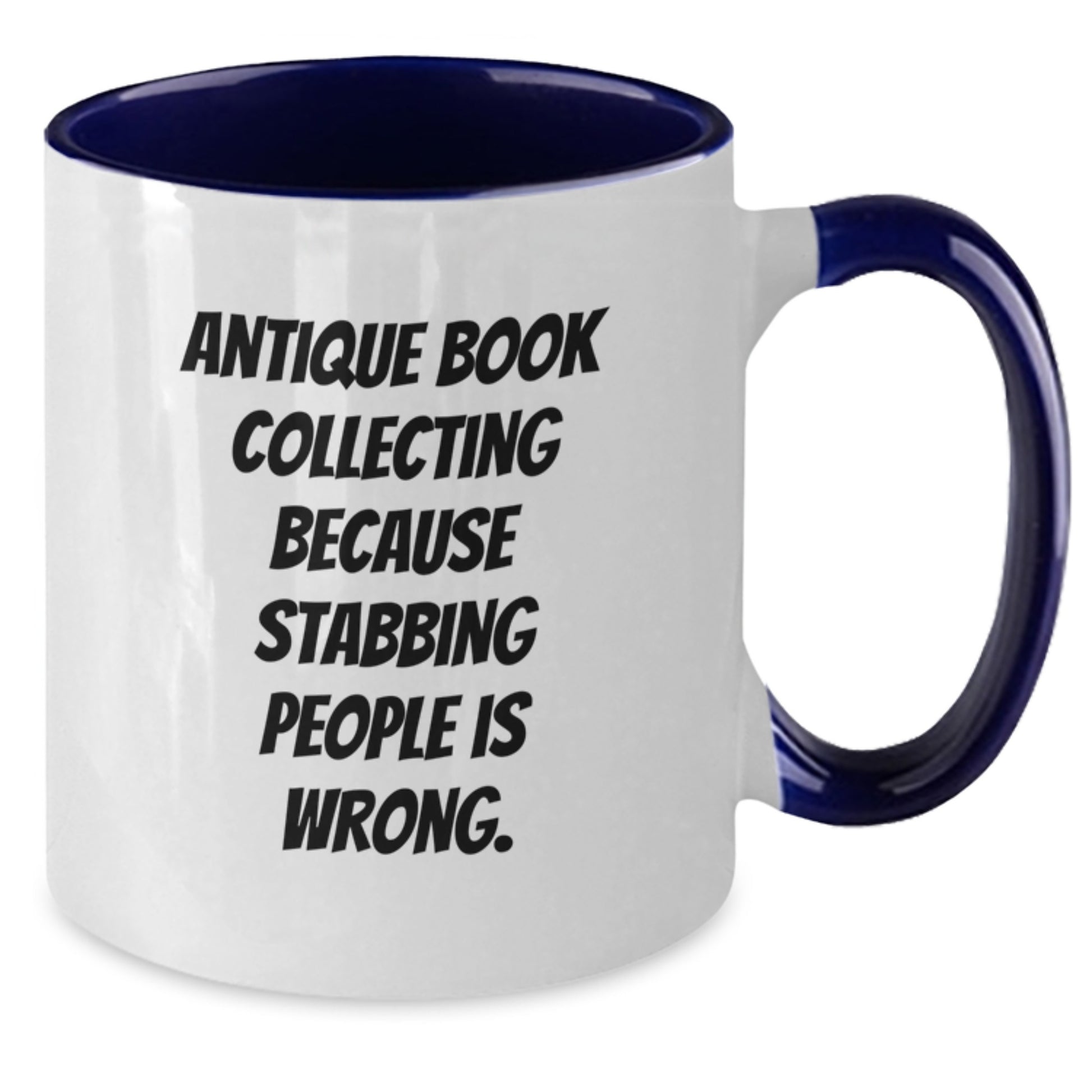 Antique Book Collecting Humor Funny Quotes Gifts for Graduation Two Tone Coffee Mug - Additional