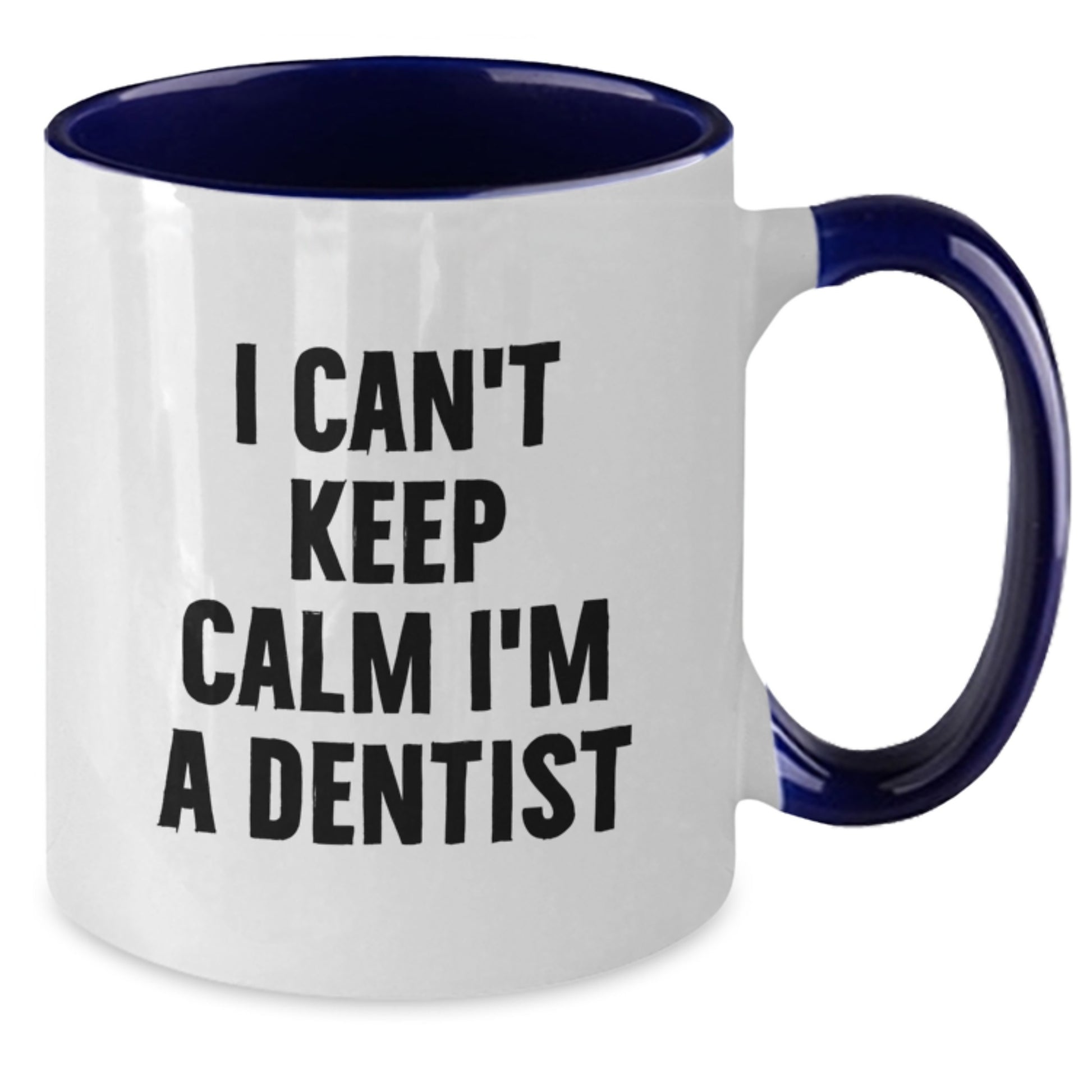 Funny Dentist Gifts from Men for Women Friends Family Two Tone Coffee Mug I Can't Keep Calm I'm A Dentist Unique Christmas Memorable Presents - Additional