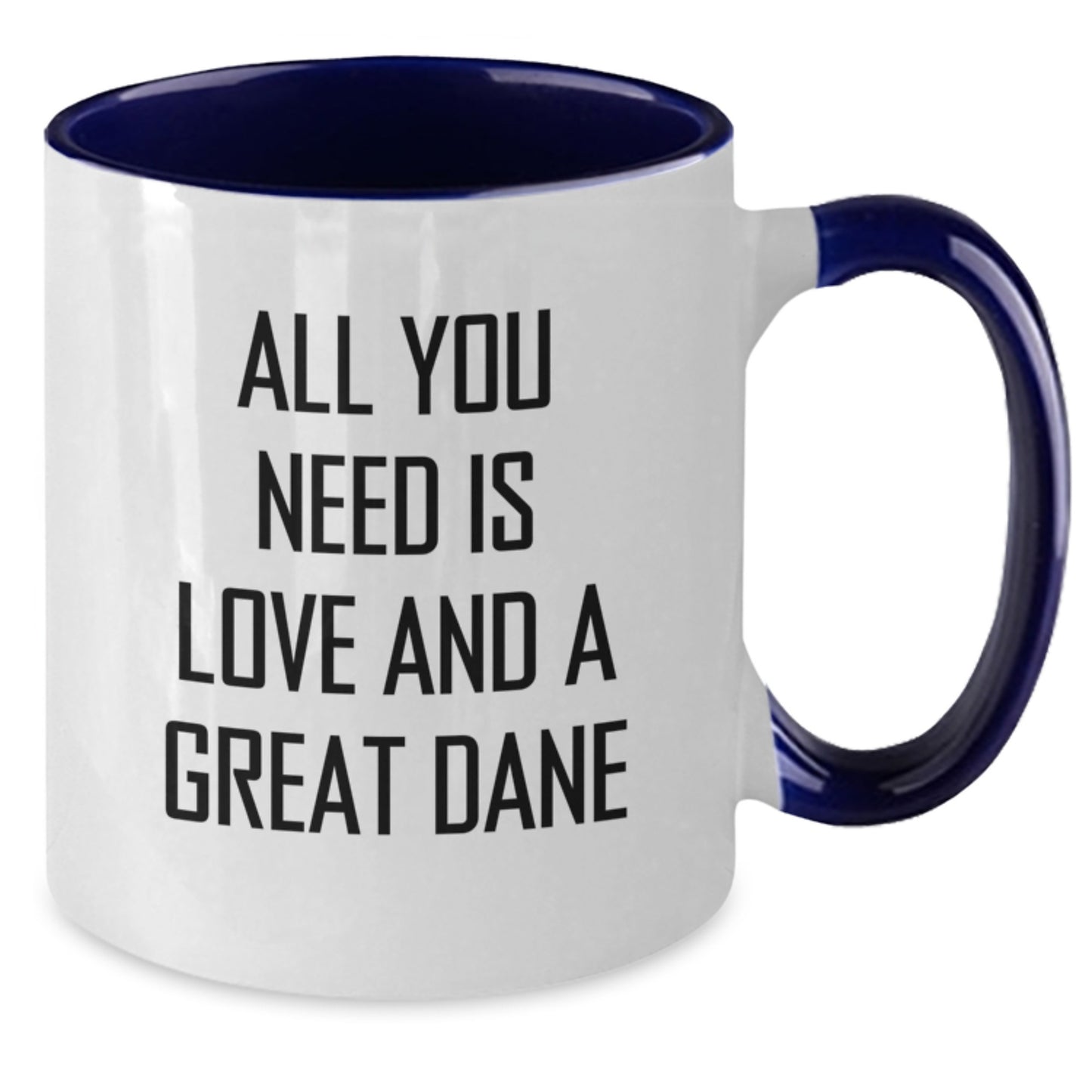 Funny Great Dane Dog Coffee Mugs All You Need Is Love Great Dane Gifts Birthday Unique Gifts from Friends and Family - Additional