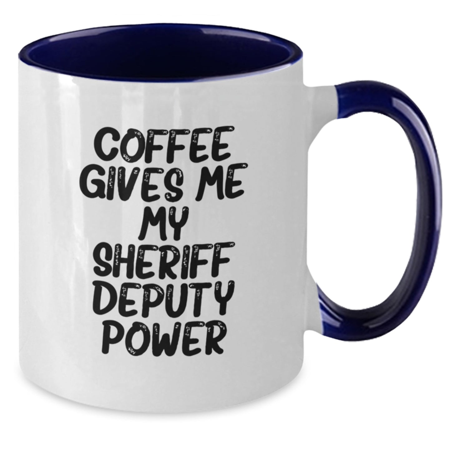 Funny Sheriff Deputy Coffee Mug Gifts from Friends for Special Deputy Birthday - Coffee Gives Me My Sheriff Deputy Power - Additional