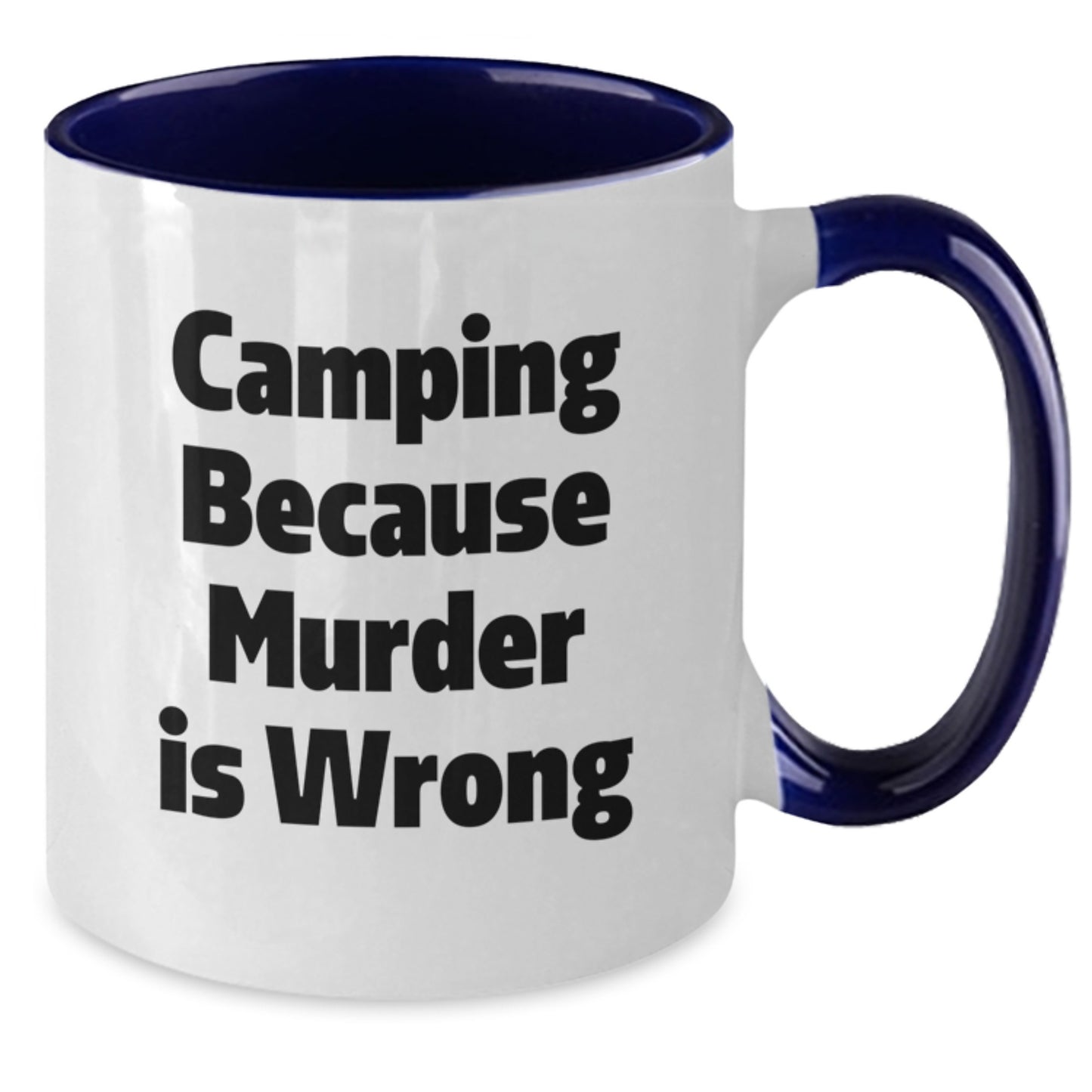 Funny Camping Two Tone Coffee Mug Gifts from Men to Friends and Family for Christmas Unique Mugs with 'Camping Because Murder Is Wrong' Quote - Additional