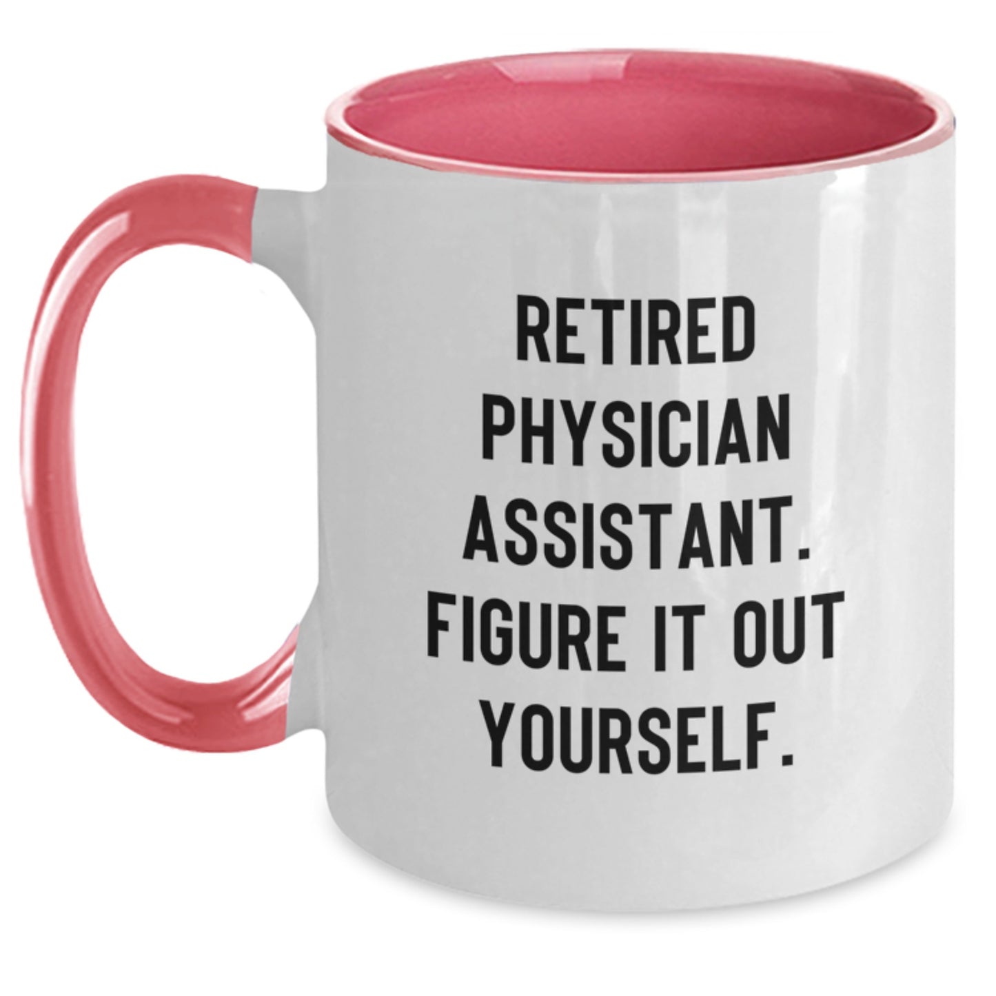 Funny Gifts from Men for Physician Assistant Friends - Two Tone Coffee Mugs with 'Retired PA Figure It Out Yourself' Quote for Christmas Unique Presents - Main