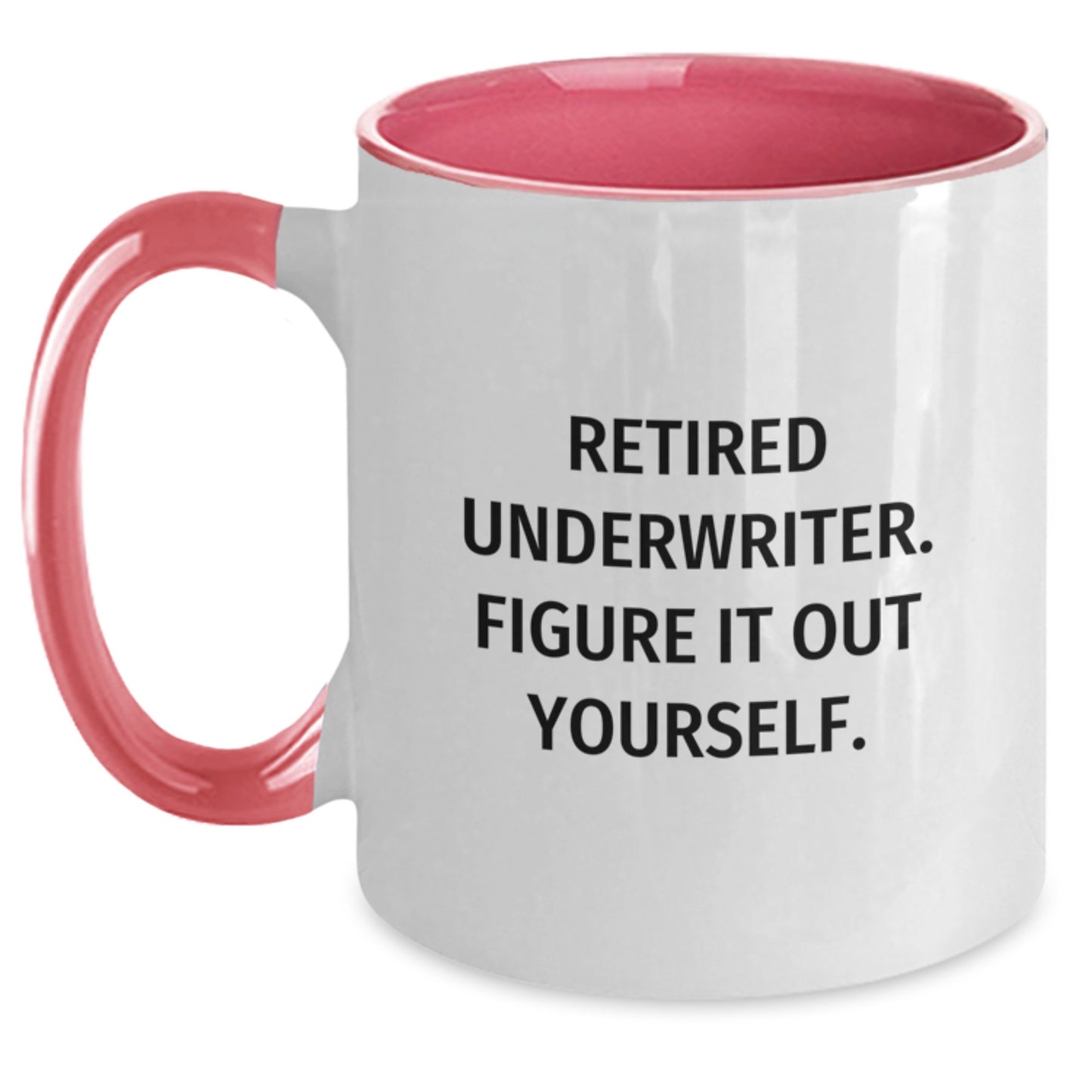 Gifts from Underwriter Friends and Family - Two Tone Coffee Mug, Retired Underwriter Quote - Funny Christmas Unique Gifts for Underwriter - Main
