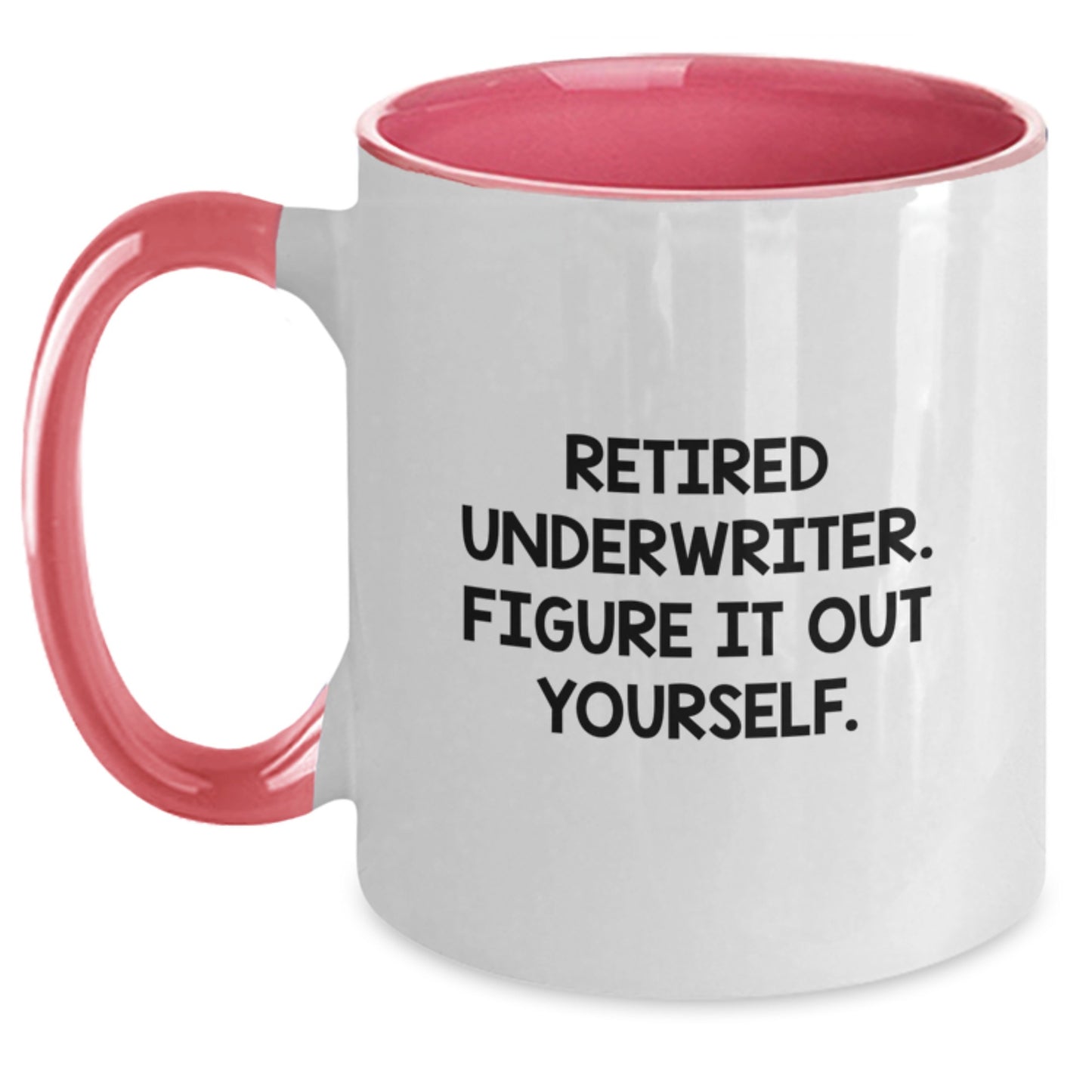 Funny Underwriter Gifts - Two Tone Coffee Mug for Underwriter, Retired Underwriter Figure It Out Yourself, Christmas Unique Gifts for Friends Family - Main