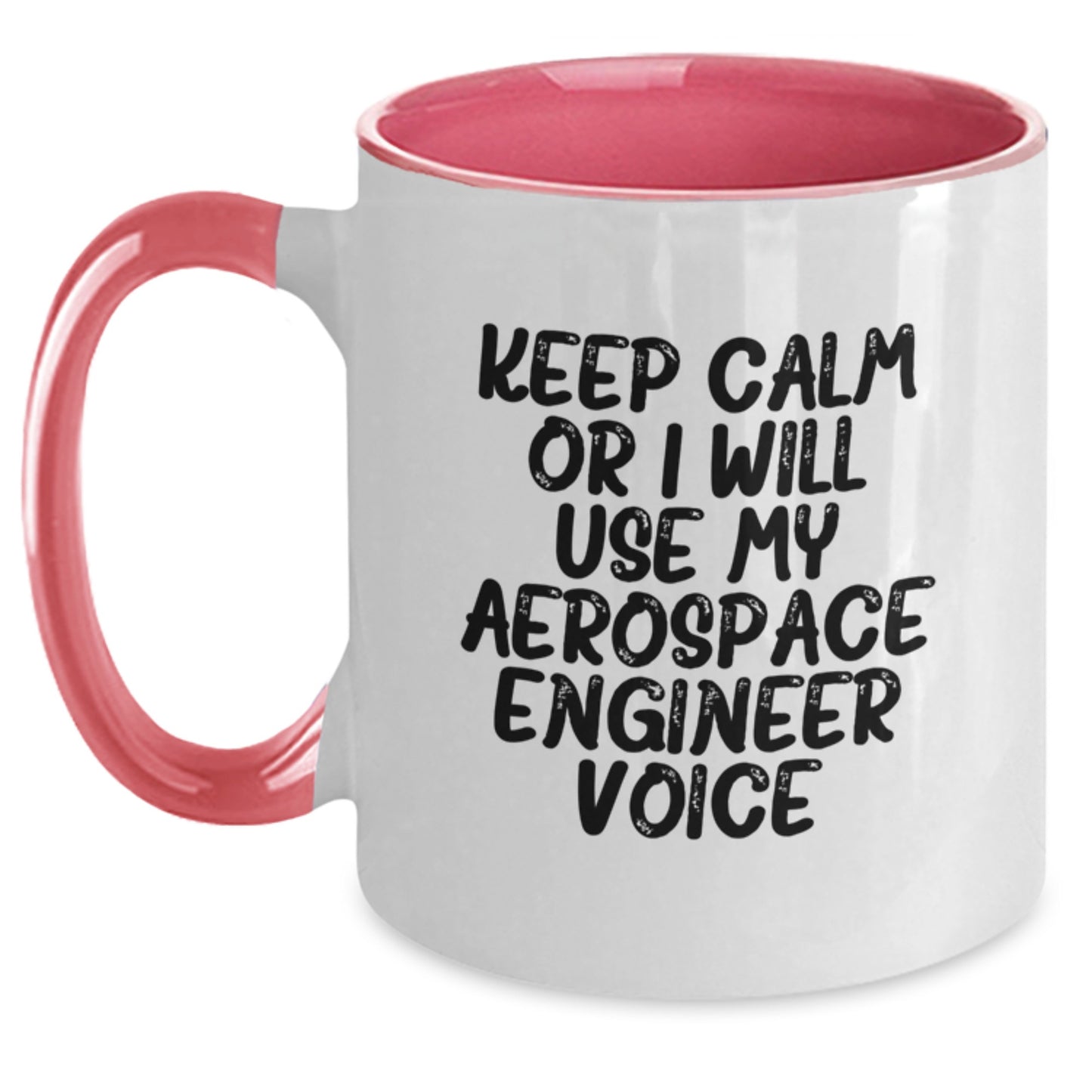 Funny Aerospace Engineer Gifts from Friends and Family - Keep Calm Or I Will Use My Aerospace Engineer Voice Two Tone Coffee Mug for Men and Women - Unique Christmas Unique Gift Ideas - Main