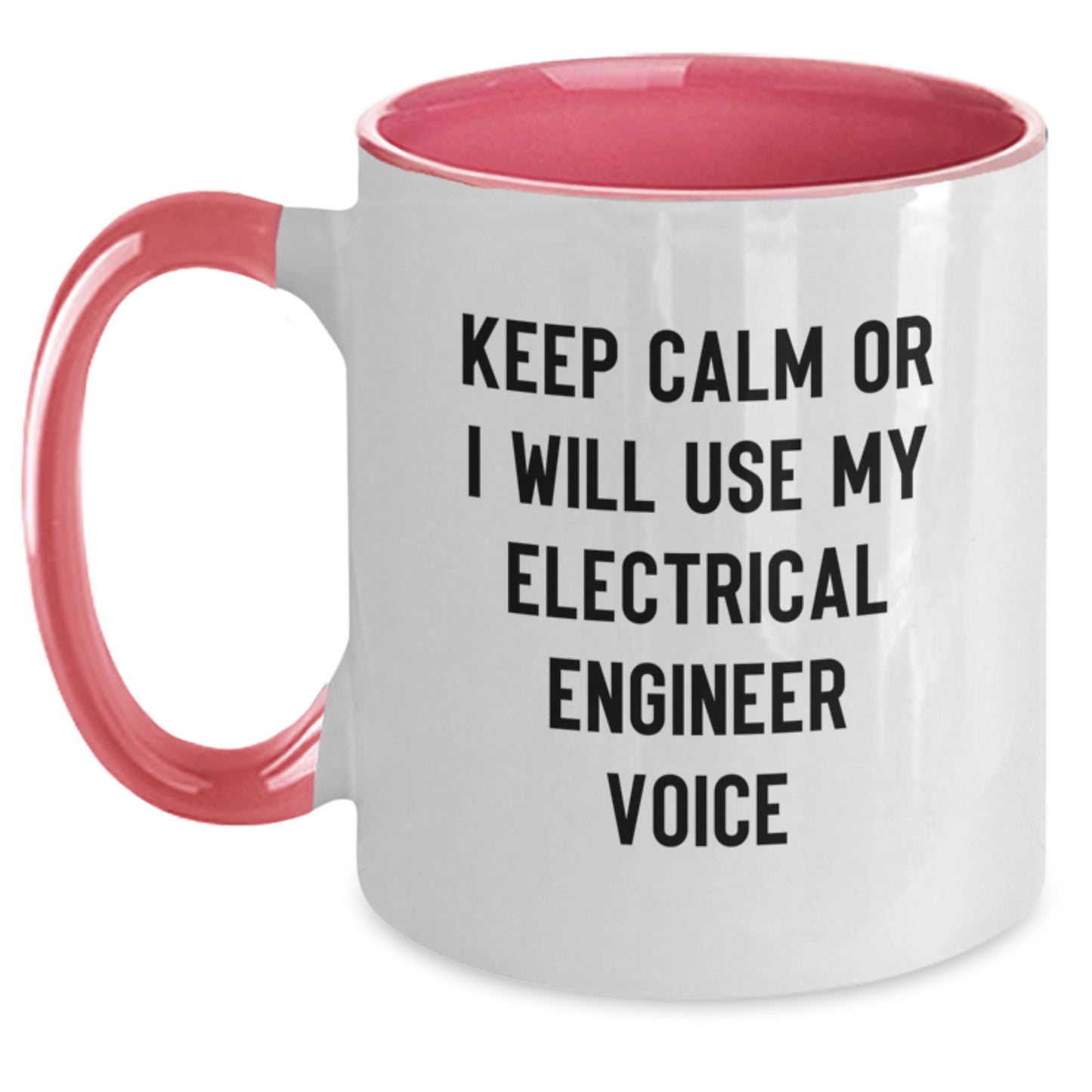 Electrical Engineer Gifts, Keep Calm Or I Will Use My Electrical Engineer Voice, Graduation Unique Gifts from Men to Electrical Engineers, Two Tone Coffee Mug - Main