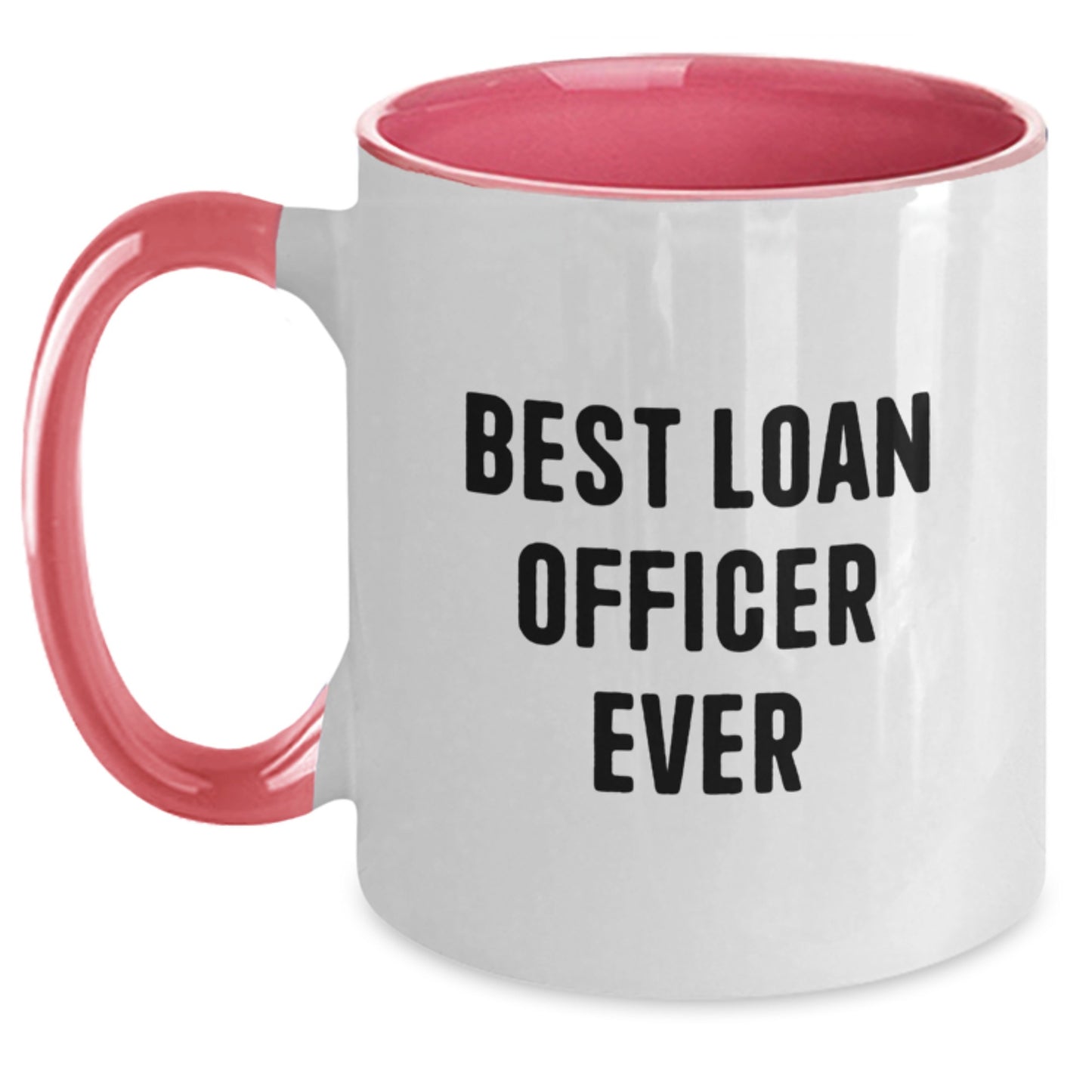 Funny Loan Officer Gifts from Friends, Christmas Unique Gifts for Loan Officer, Two Tone Coffee Mug with Best Loan Officer Ever Quote - Main