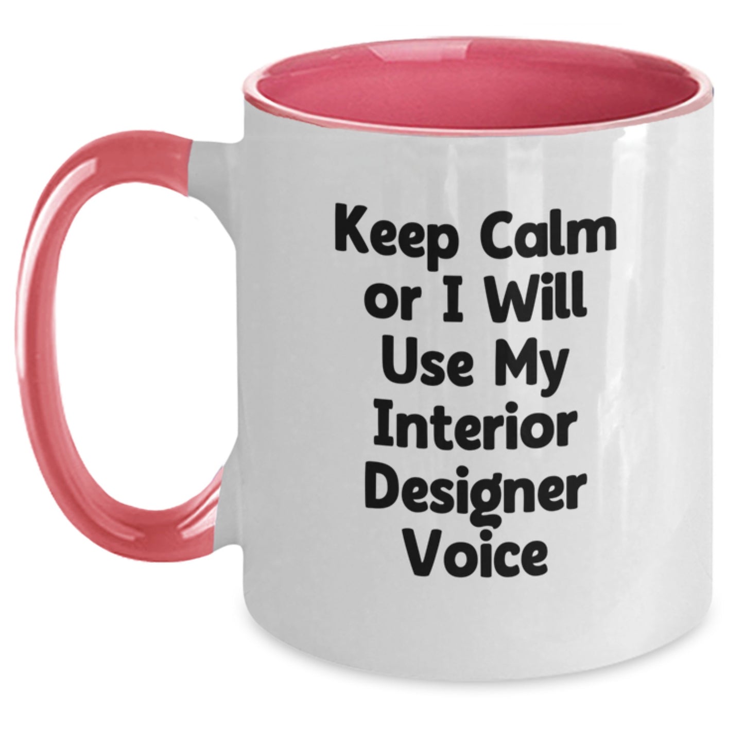 Funny Gifts from Friends for Interior Designer - Two Tone Coffee Mug with Keep Calm Or I Will Use My Interior Designer Voice - Unique Christmas Unique Office Mug - Main