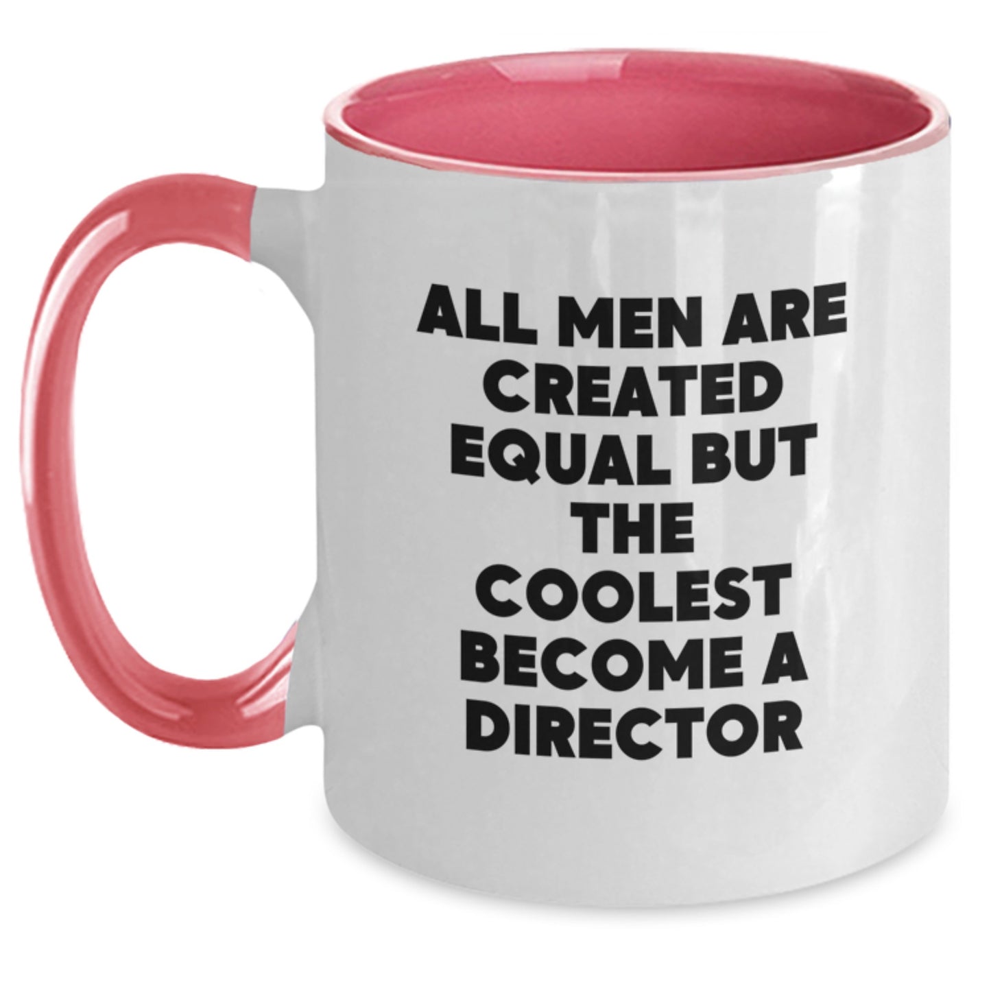 Funny Director Gifts, 'All Men Are Created Equal But The Coolest Become A Director' Two Tone Coffee Mugs for Him, Christmas Unique Gifts from Friends, Family - Main