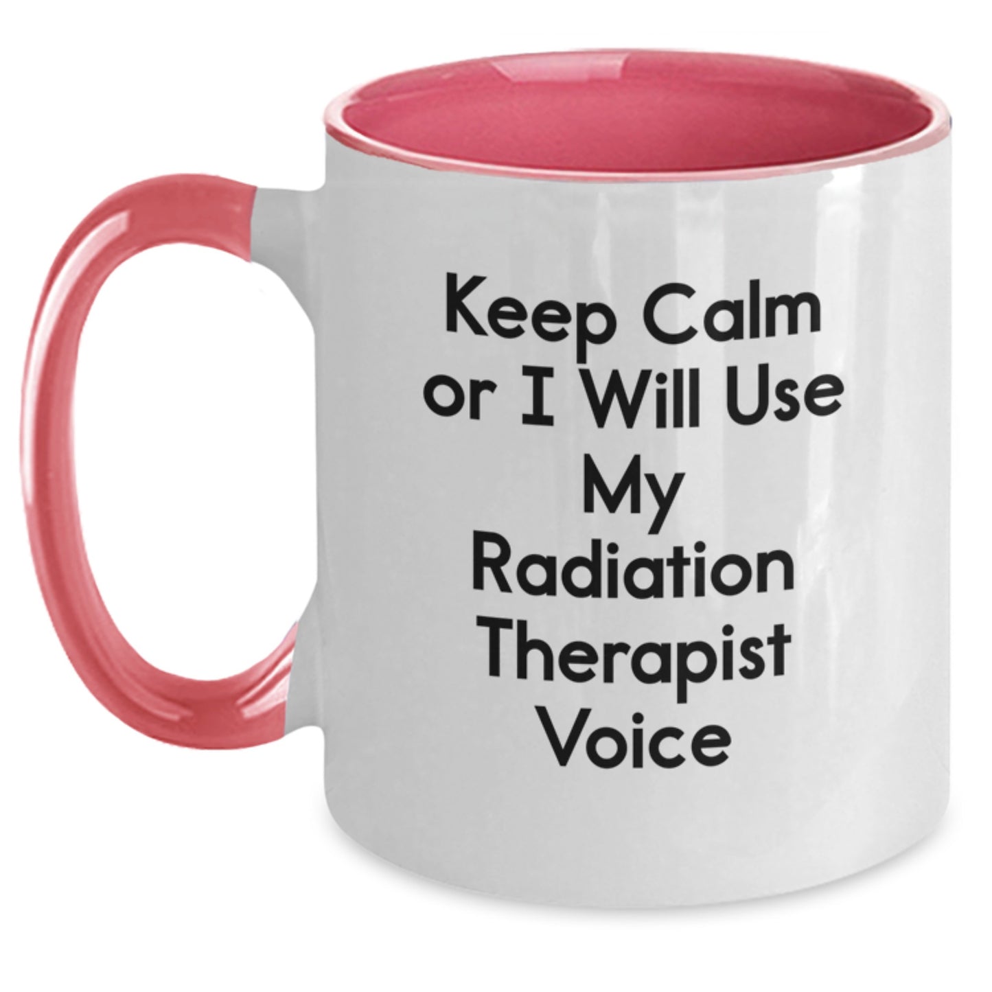 Funny Radiation Therapist Gifts for Men Women Friends Coworkers - Two Tone Coffee Mug with 'Keep Calm Or I Will Use My Radiation Therapist Voice' - Unique Christmas Unique Gift from Family - Main