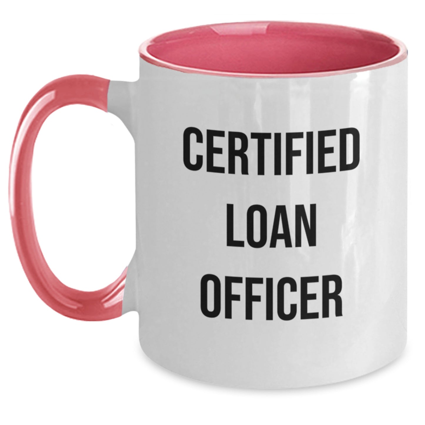 Funny Loan Officer Gifts from Friends - Birthday Unique Gifts for Loan Officer - Two Tone Coffee Mug with Certified Loan Officer Quote - Main