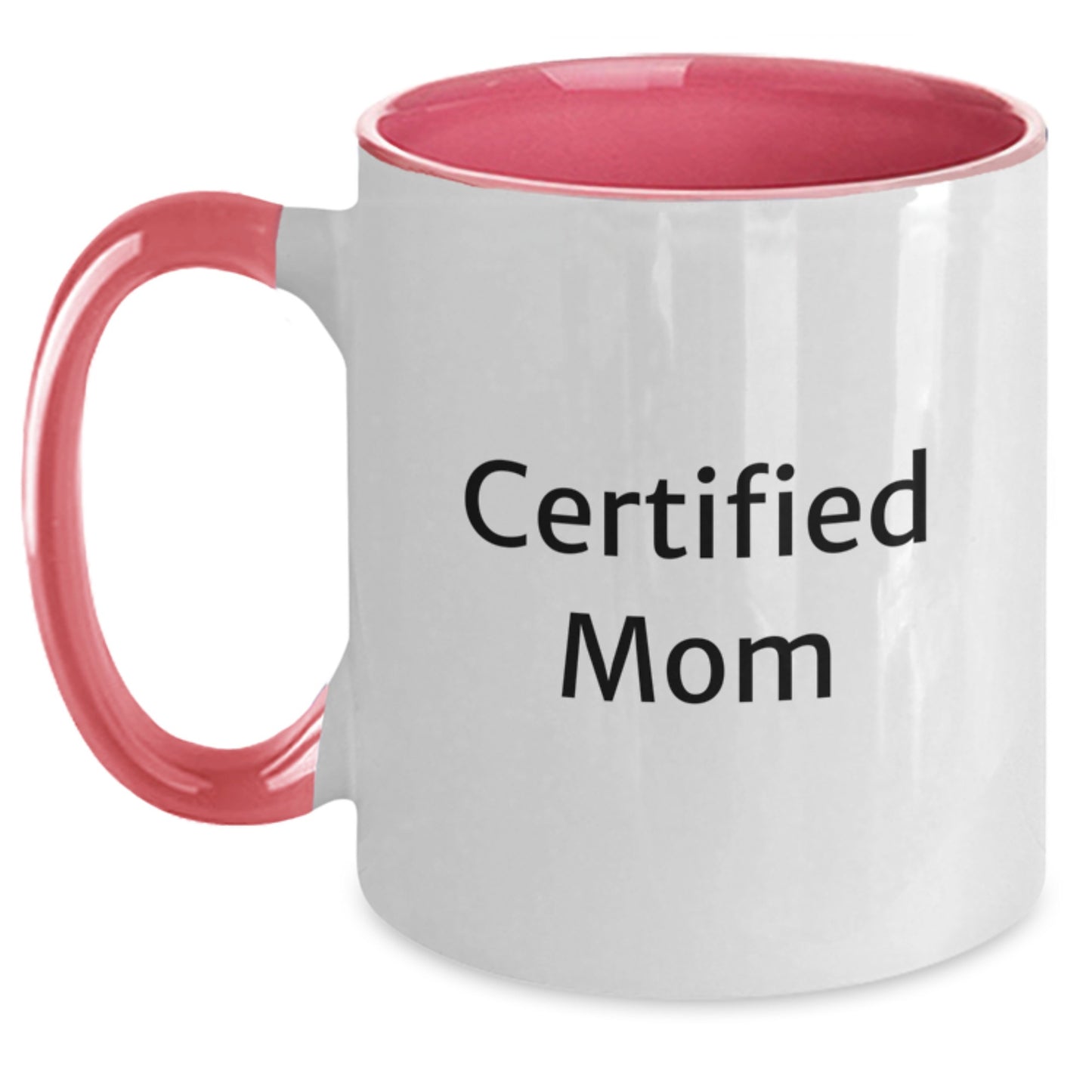 Funny Mom Gifts from Family - Certified Mom Quote Two Tone Coffee Mugs for Graduation - Mom Gifts by Mom - Main