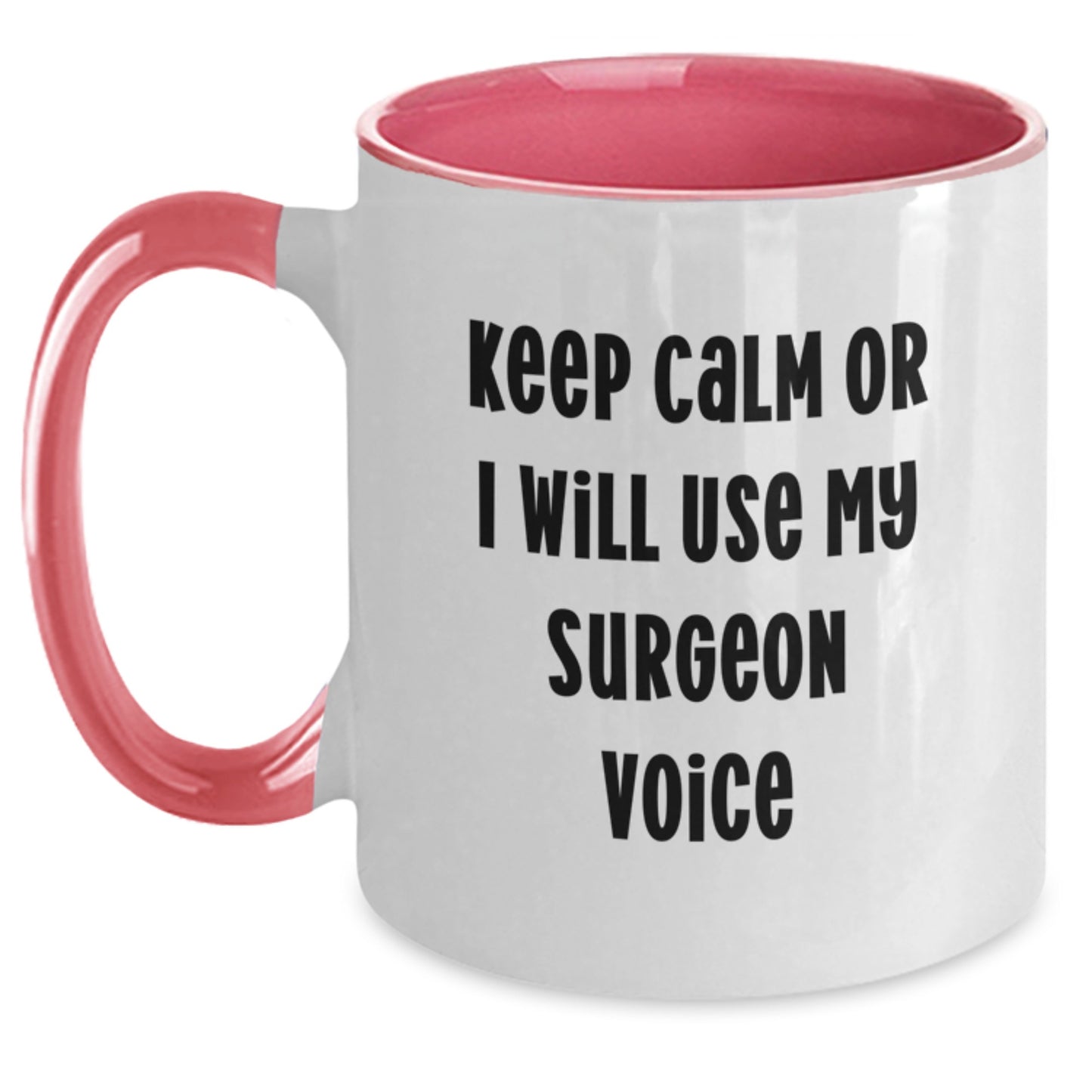 Funny Surgeon Gifts from Friends, Unique Two Tone Coffee Mugs for Surgeon, Keep Calm Or I Will Use My Surgeon Voice Mug for Christmas - Main