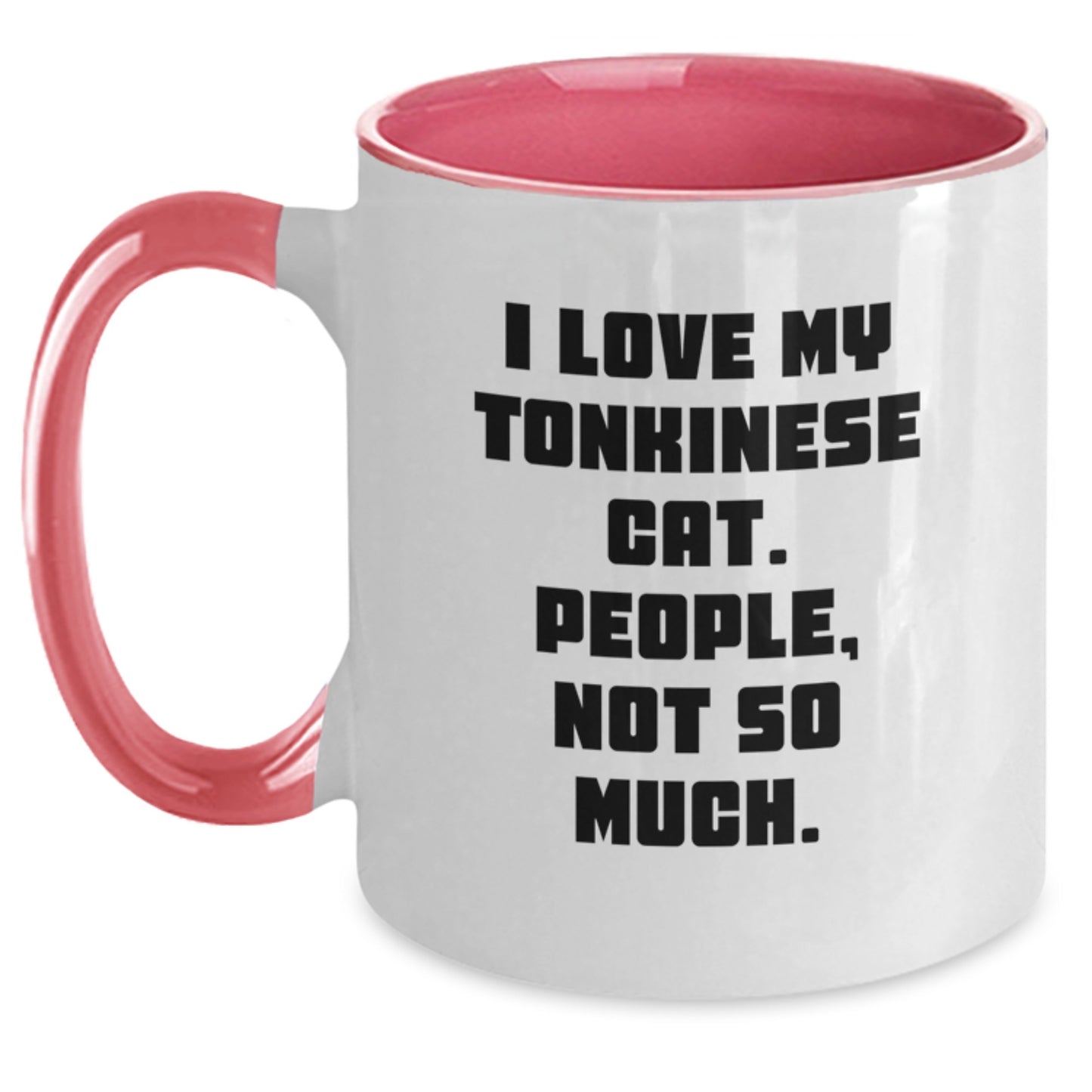 Tonkinese Cat Lover's Funny Quote Two Tone Coffee Mugs Gifts from Friends, Valentine's Unique Gifts for Tonkinese Cat Enthusiasts - Main
