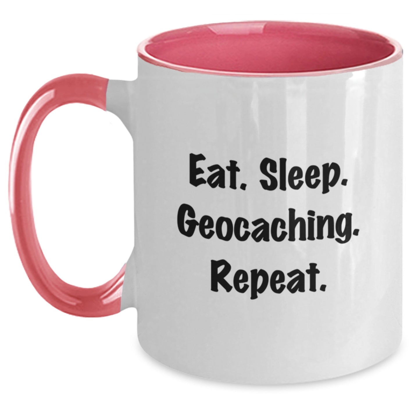 Geocaching Enthusiasts' Funny Gift for Men, Women, or Friends - Eat. Sleep. Geocaching. Repeat. Two Tone Coffee Mug, Perfect for Graduation - Main