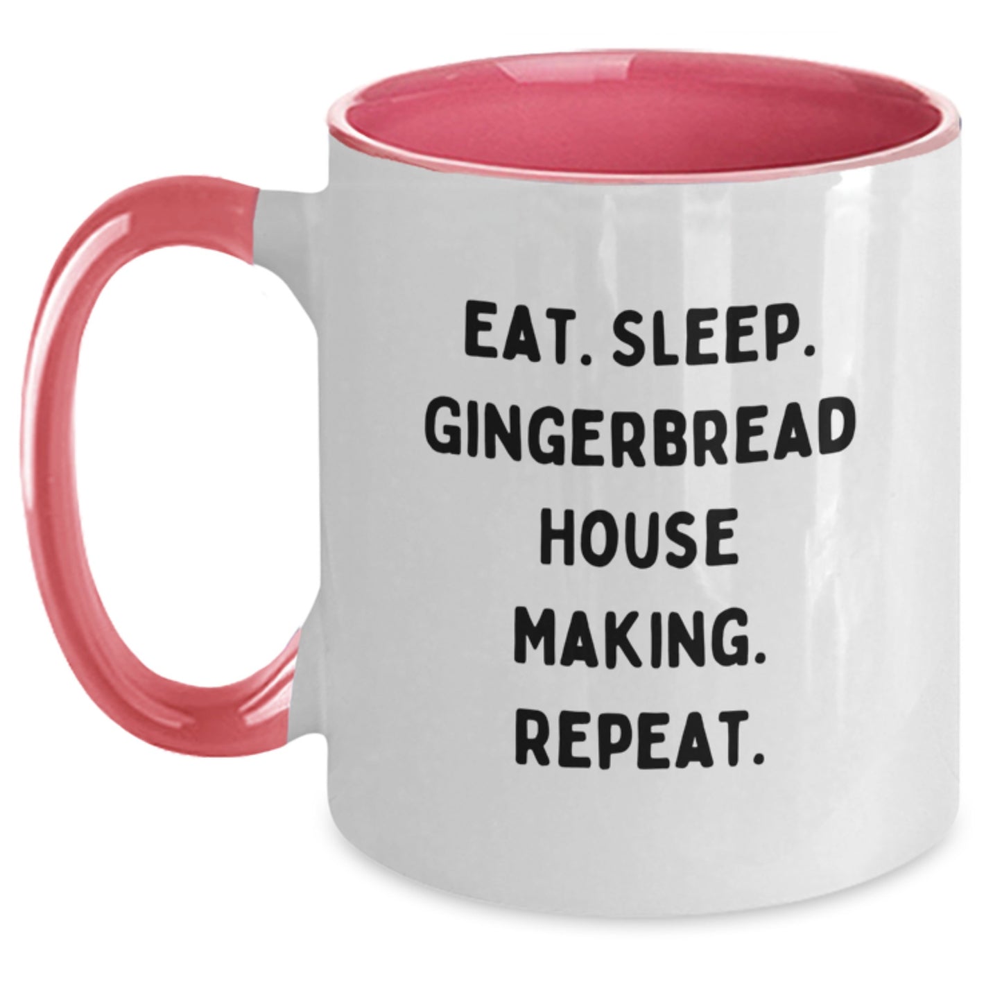 Funny Gingerbread House Making Christmas Unique Gifts from Friends to Family - Eat. Sleep. Gingerbread House Making. Repeat. Two Tone Coffee Mug - Main