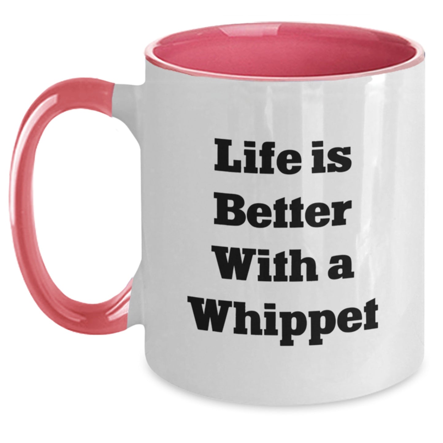 Whippet Dog Enthusiasts Funny Gifts from Friends, Unique Birthday Presents for Whippet Lovers, Two Tone Coffee Mug - Life Is Better With A Whippet - Main