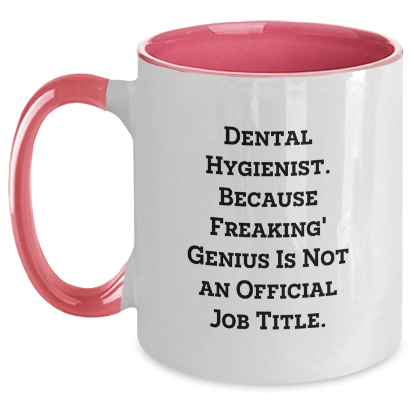 Dental Hygienist Gifts for Birthday, 'Freaking' genius is Not Official, Funny Two Tone Coffee Mug - Main