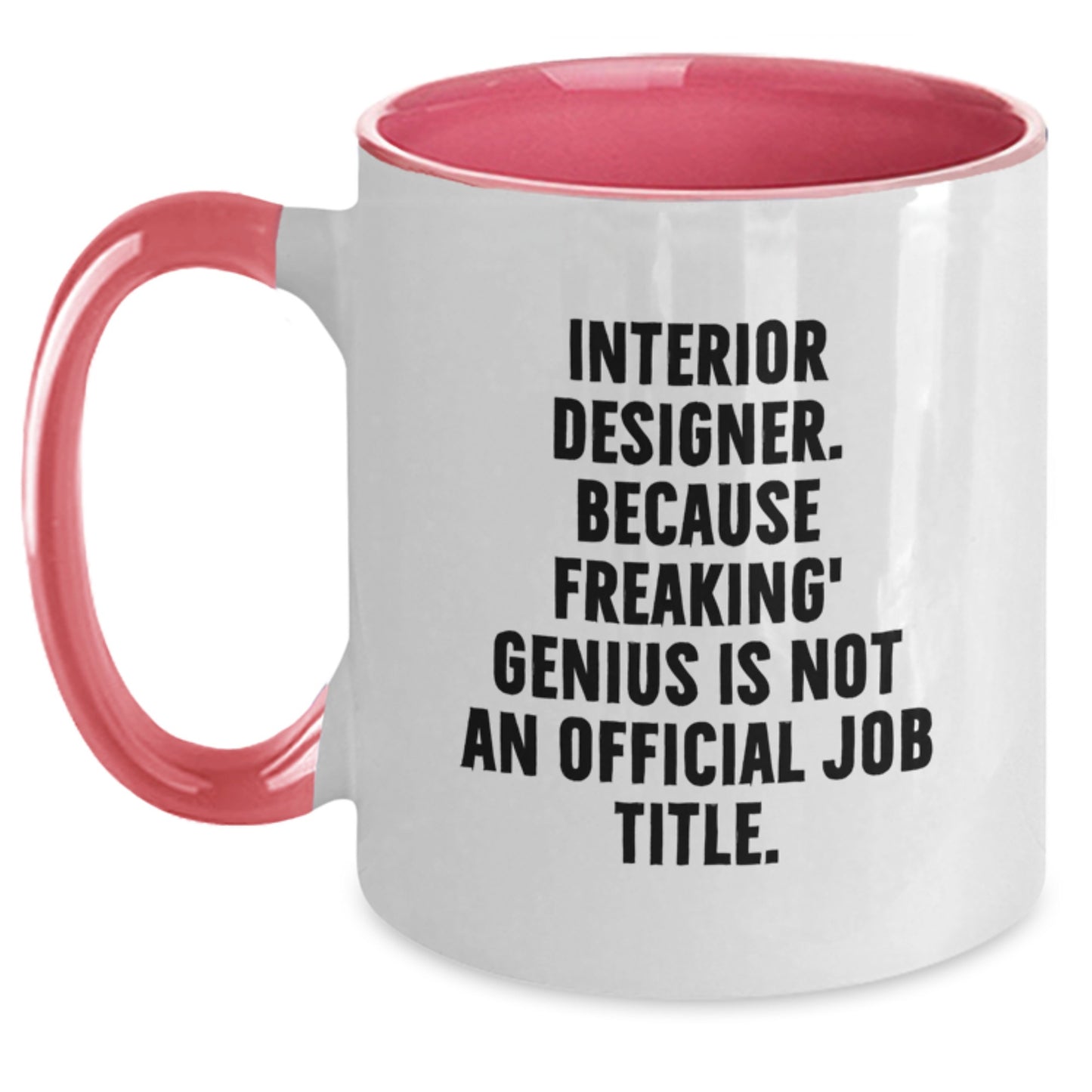 Funny Gifts from Friends for Interior Designer's Birthday - Interior Designer Humor Two Tone Coffee Mug - Main
