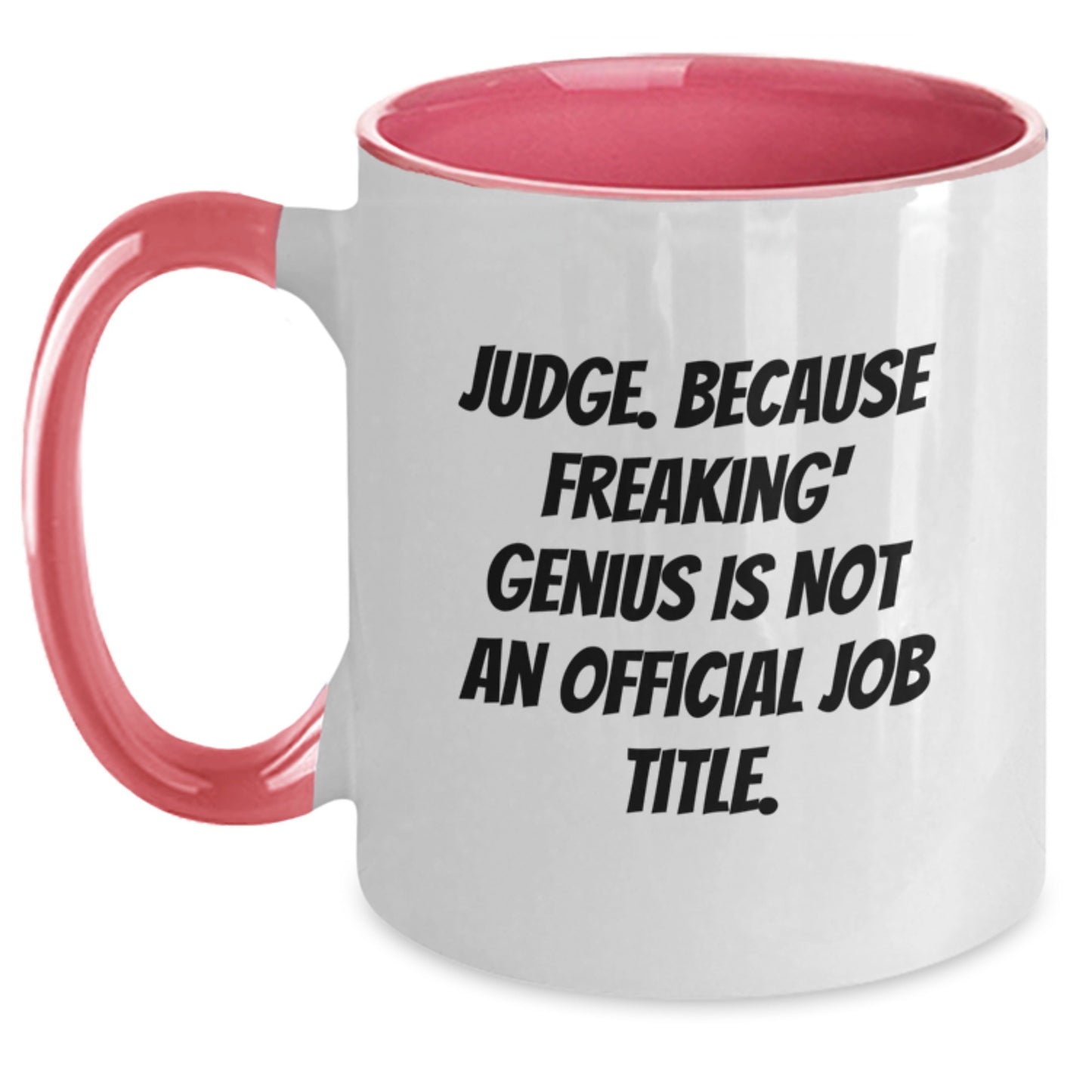 Funny Judge Quote Gifts from Friends and Family for Judge, Unique Two Tone Coffee Mug for Mother's Day - Main