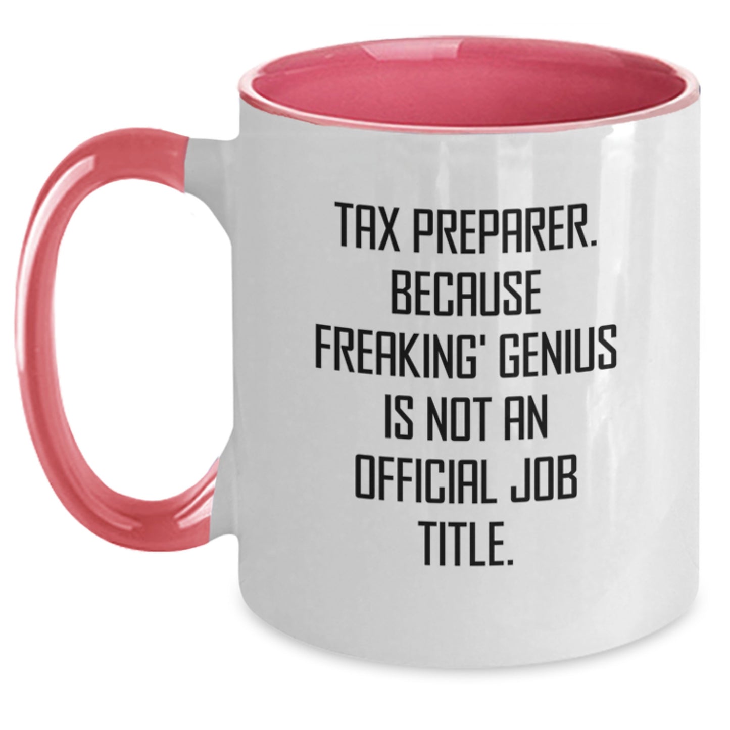 Tax Preparer Gifts from Friends - Funny Two Tone Coffee Mug - Christmas Unique Gifts for Tax Preparer - Main