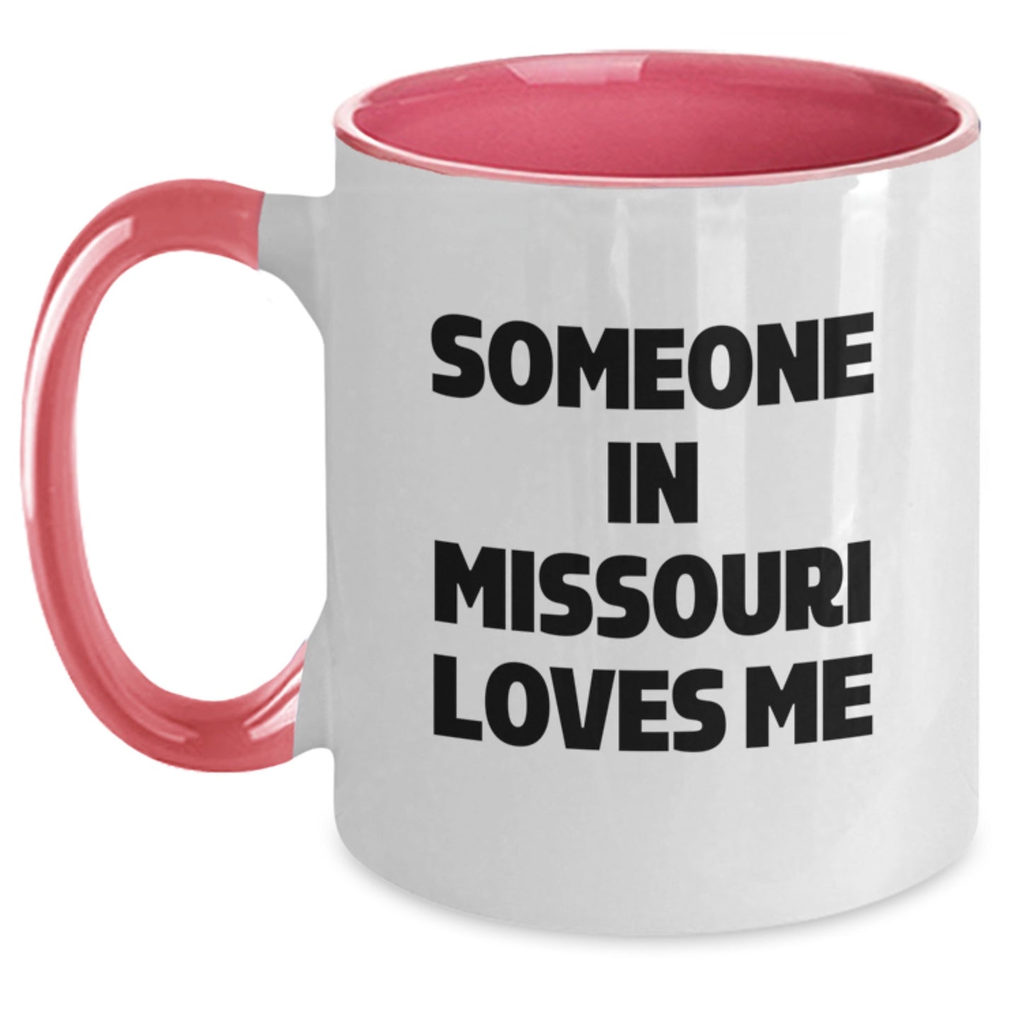Funny Missouri Birthday Unique Gifts from Someone Who Loves You Two Tone Coffee Mugs, Black and White, Funny Quote, Birthday Unique Gifts for Friends from Missouri - Main
