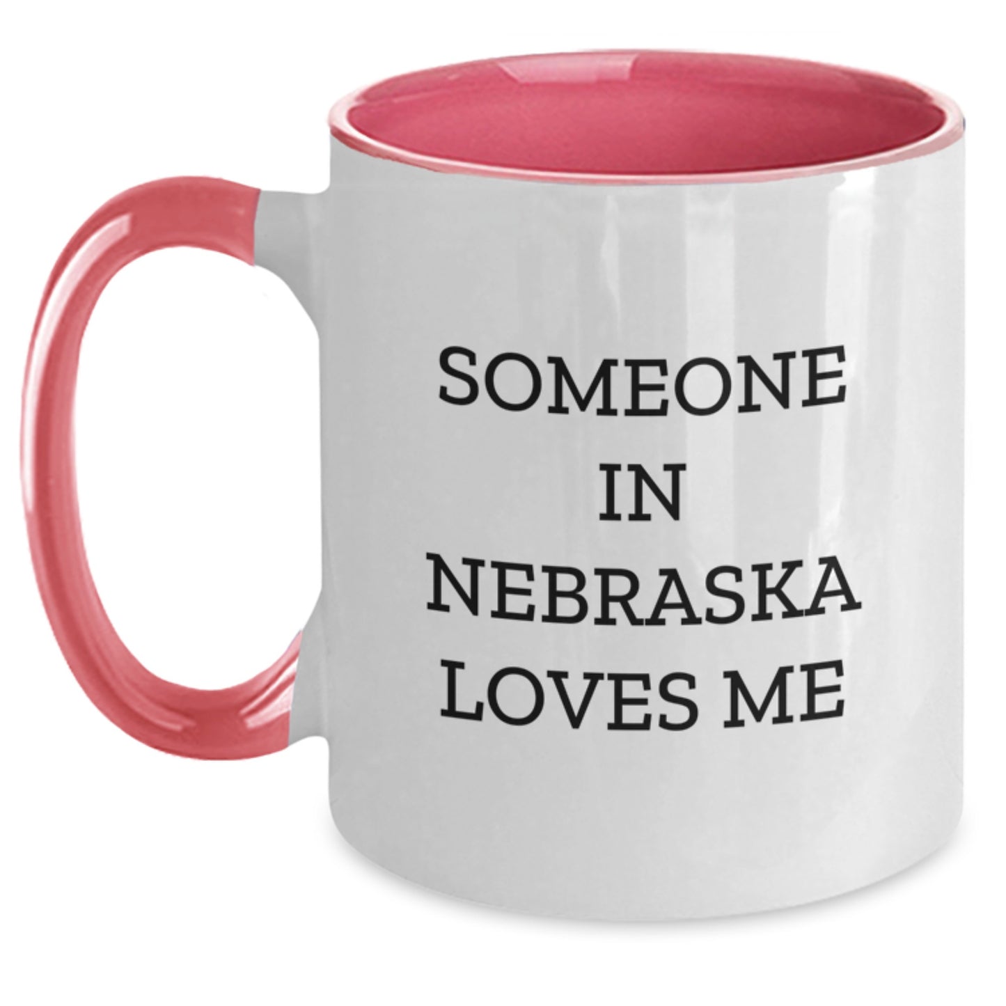 Nebraska Gifts for Men - Funny Two Tone Coffee Mug, Someone In Nebraska Loves Me - Unique Birthday Unique Gifts from Friends to Family, 11oz Ceramic Mug with Colorful Designs - Main