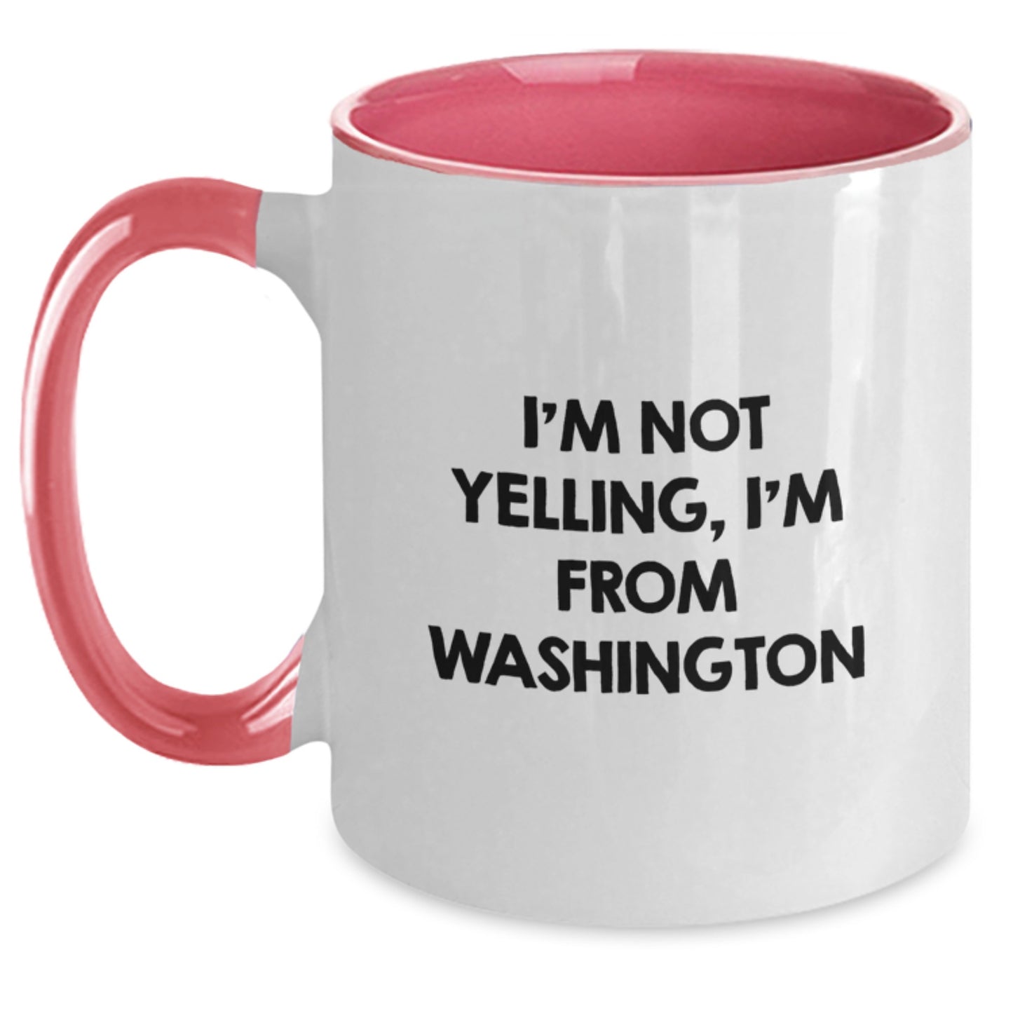 Washington Humor Two Tone Coffee Mug, Funny Gifts from Friends and Family for Birthday, 'I'm Not Yelling, I'm From Washington' Quote, 11oz Ceramic Mug - Main