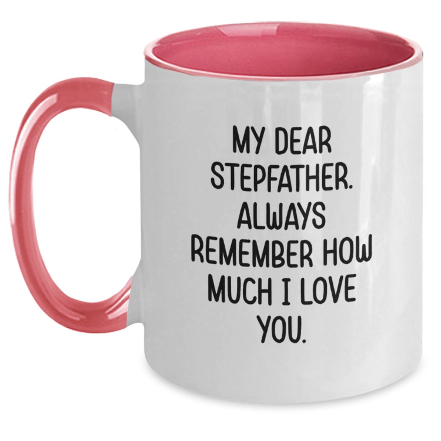 Stepfather Gifts from Family, Funny Two Tone Coffee Mugs for Stepfather on Mother's Day with 'My Dear Stepfather. Always Remember How Much I Love You.' Quote, Unique Gifts for Men - Main