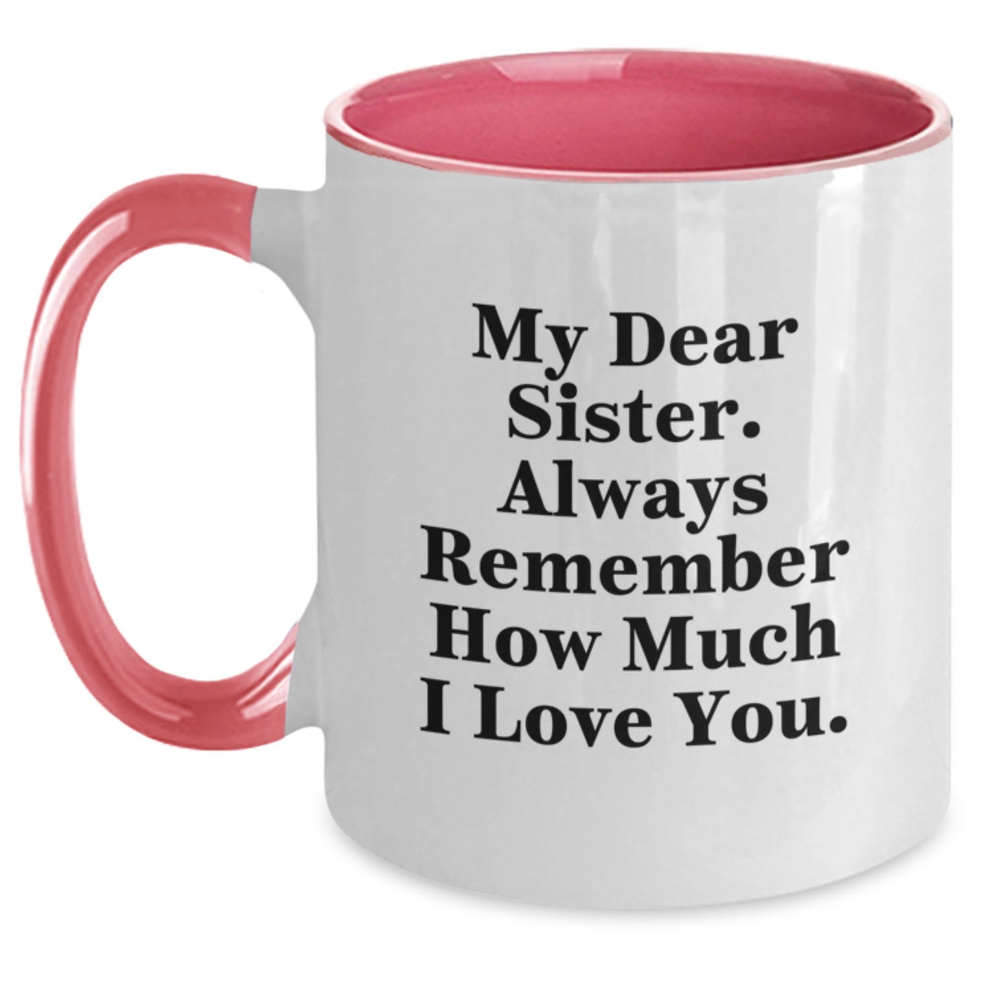Funny Two Tone Coffee Mugs Gifts from Men to Sister, Unique Mother's Day Unique Gifts for Sister, Beautiful Sister Quotes - Main