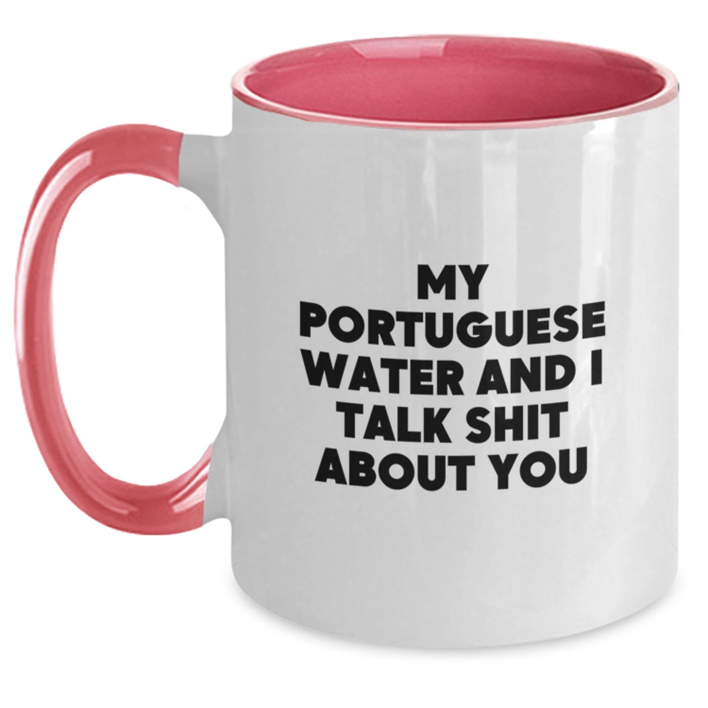 Portuguese Water Dog Funny Mugs for Friends Birthday - Gifts from Men, Women, or Family to Portuguese Water Dog Lover - Two Tone Coffee Mug - My Portuguese Water And I Talk Shit About You - Main
