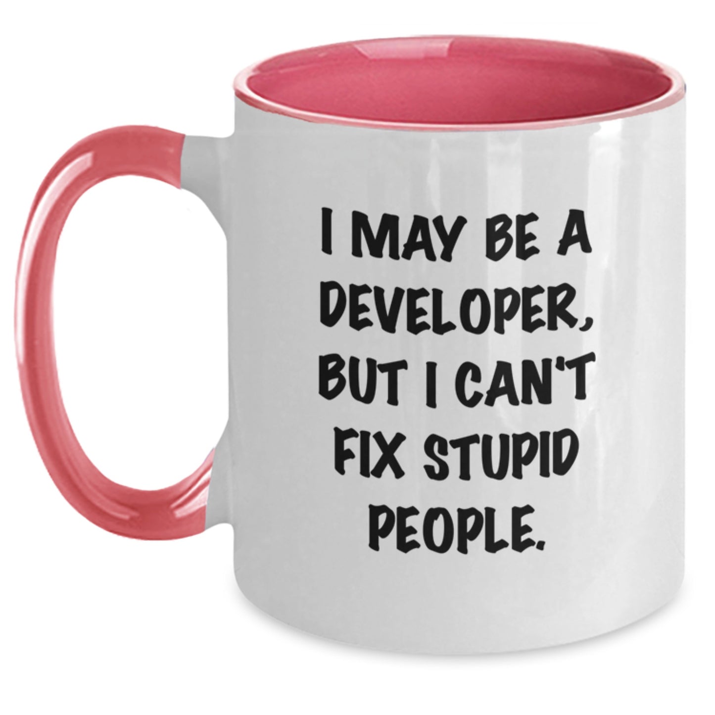 Funny Developer Gifts for Him, Two Tone Coffee Mug with I May Be A Developer, But I Can't Fix Stupid People Quote, Gifts from Men to Friends and Coworkers, Perfect Christmas Unique Gifts - Main