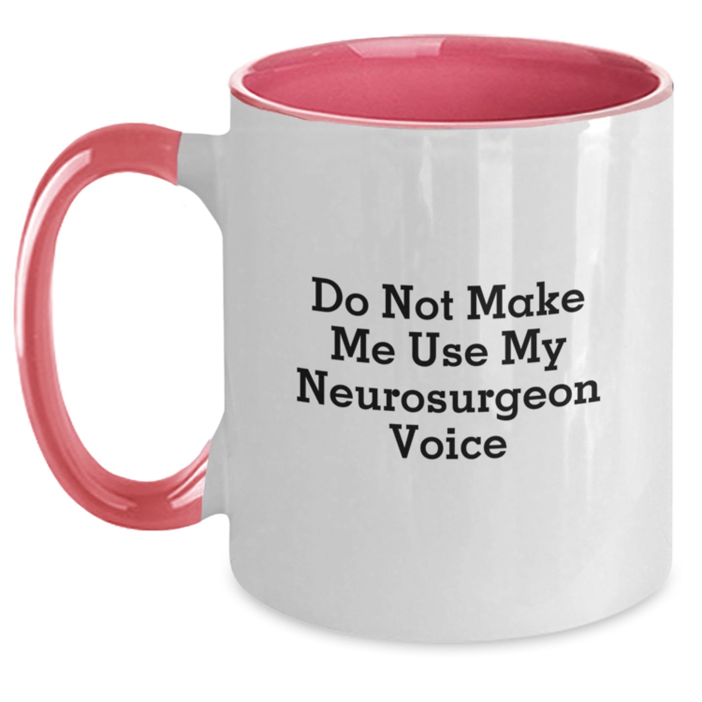 Funny Neurosurgeon Gifts for Men from Friends - Do Not Make Me Use My Neurosurgeon Voice Two Tone Coffee Mug, Black and White - Main