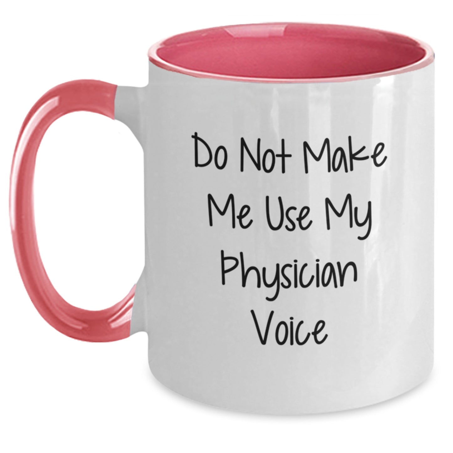 Funny Physician Gifts from Friends and Family - Do Not Make Me Use My Physician Voice Two Tone Coffee Mug for Christmas - Main