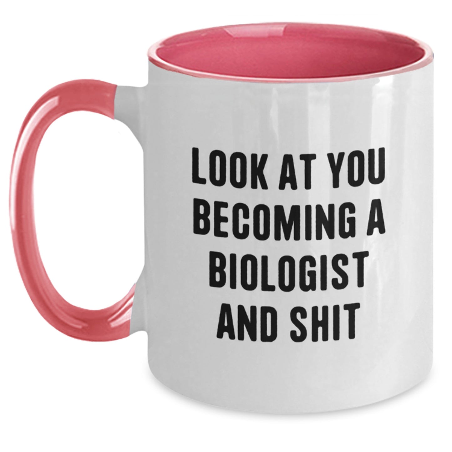 Funny Biologist Gifts for Birthday - Look At You Becoming A Biologist And Shit Two Tone Coffee Mug from Friends - Main