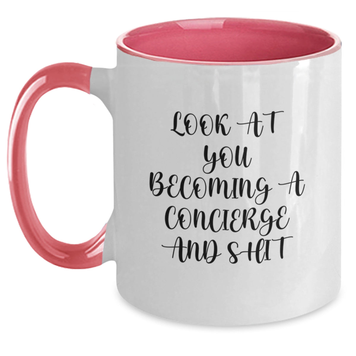 Funny Graduation Unique Gifts for Her, Gifts from Friends to Concierge, Look At You Becoming A Concierge And Shit Two Tone Coffee Mug - Main