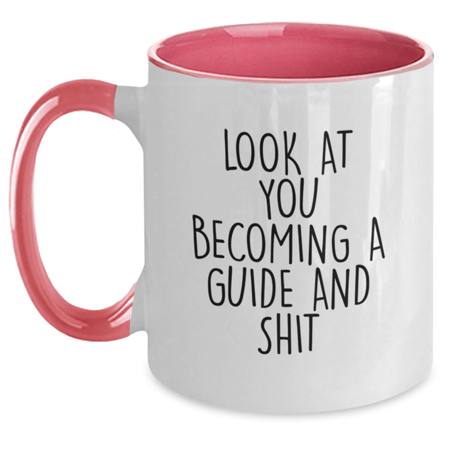 Funny Guide Gifts from Friends for Men - Two Tone Coffee Mug, Look At You Becoming A Guide And Shit, Graduation Unique Gifts - Main
