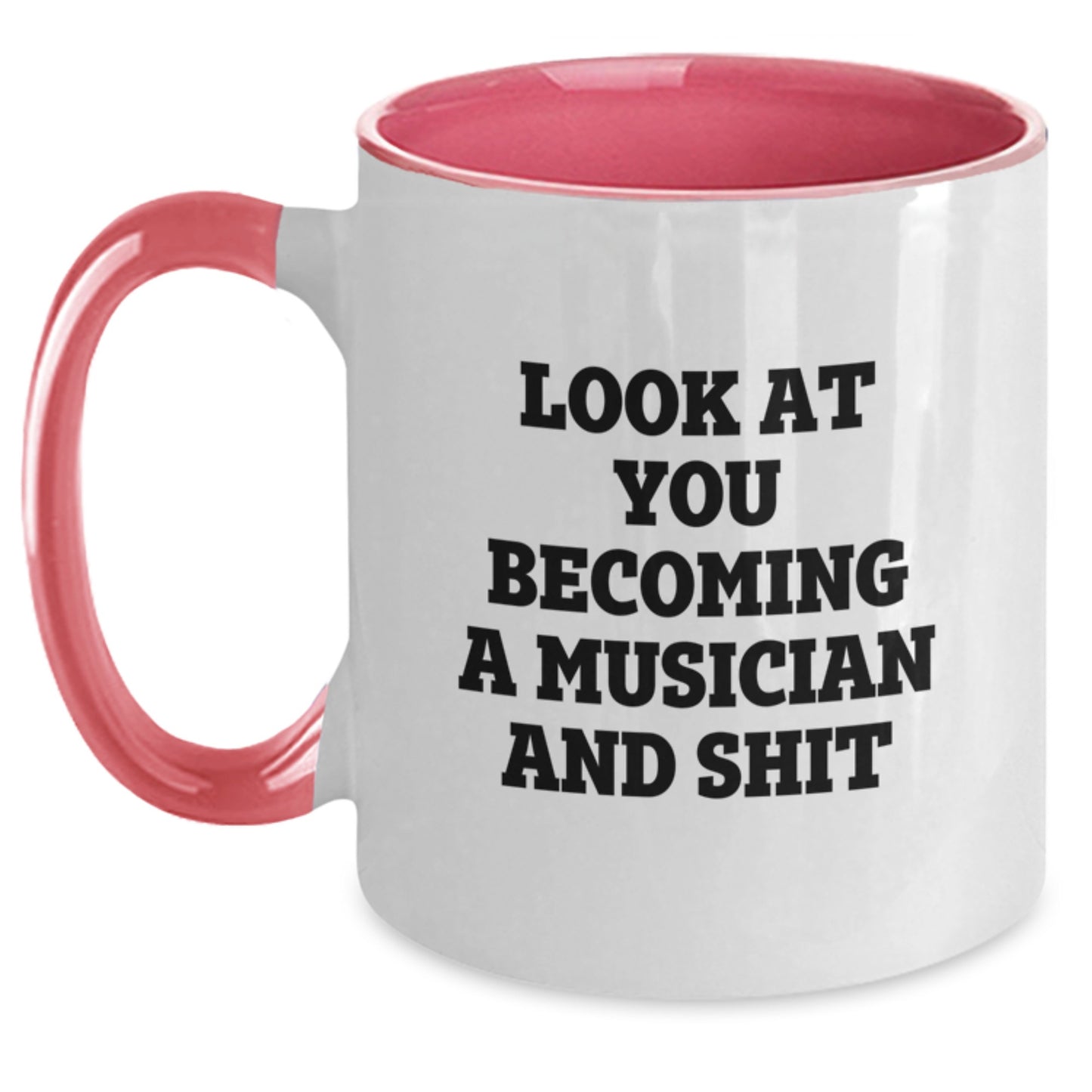 Funny Musician Gifts, Unique Two Tone Coffee Mug for Musician, Graduation Unique Gifts from Friends, Funny Quote 'Look At You Becoming A Musician And Shit' - Main