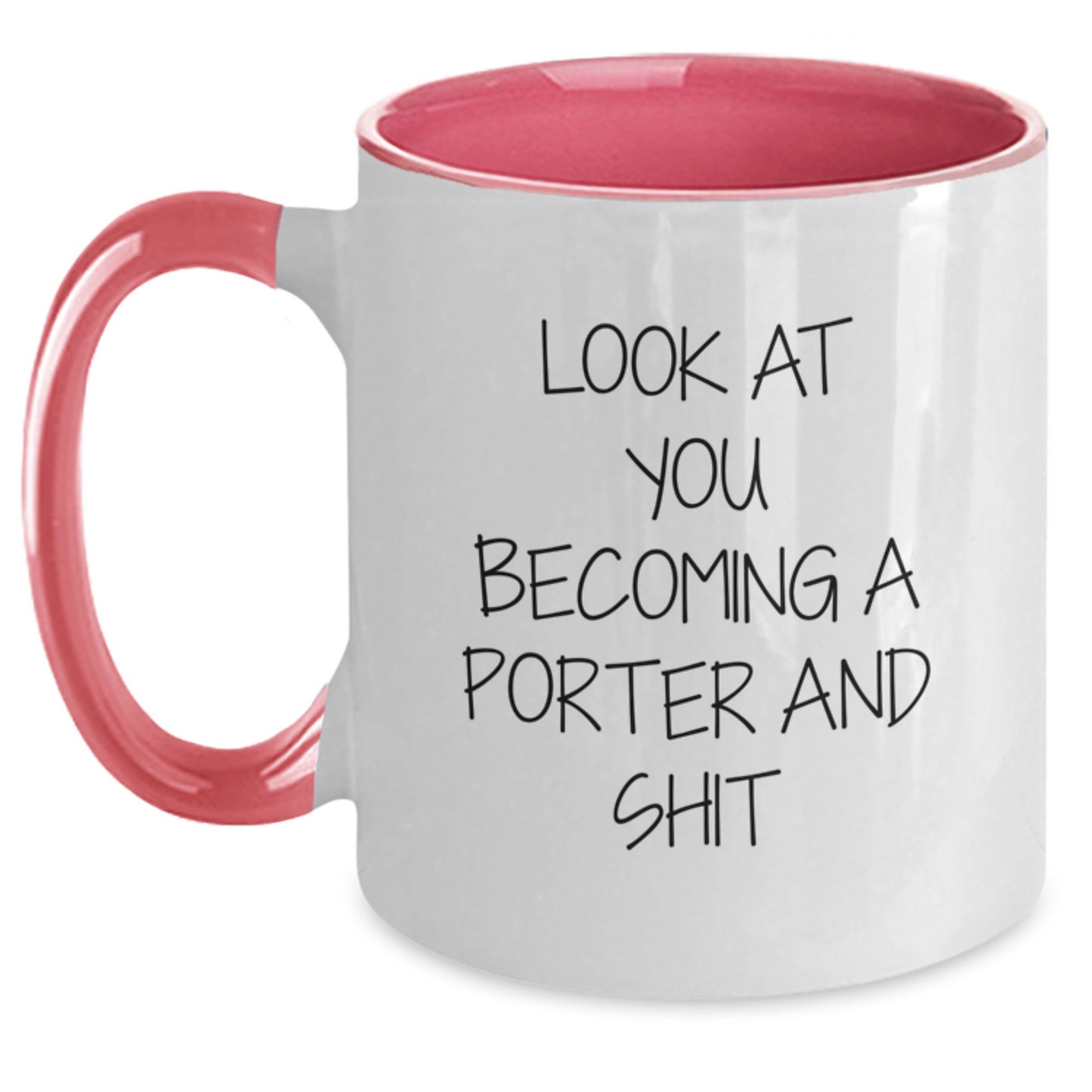 Funny Gift for Porter Lovers - Look At You Becoming A Porter And Shit, Two Tone Coffee Mug, Christmas Unique Gifts from Friends to Porter - Main