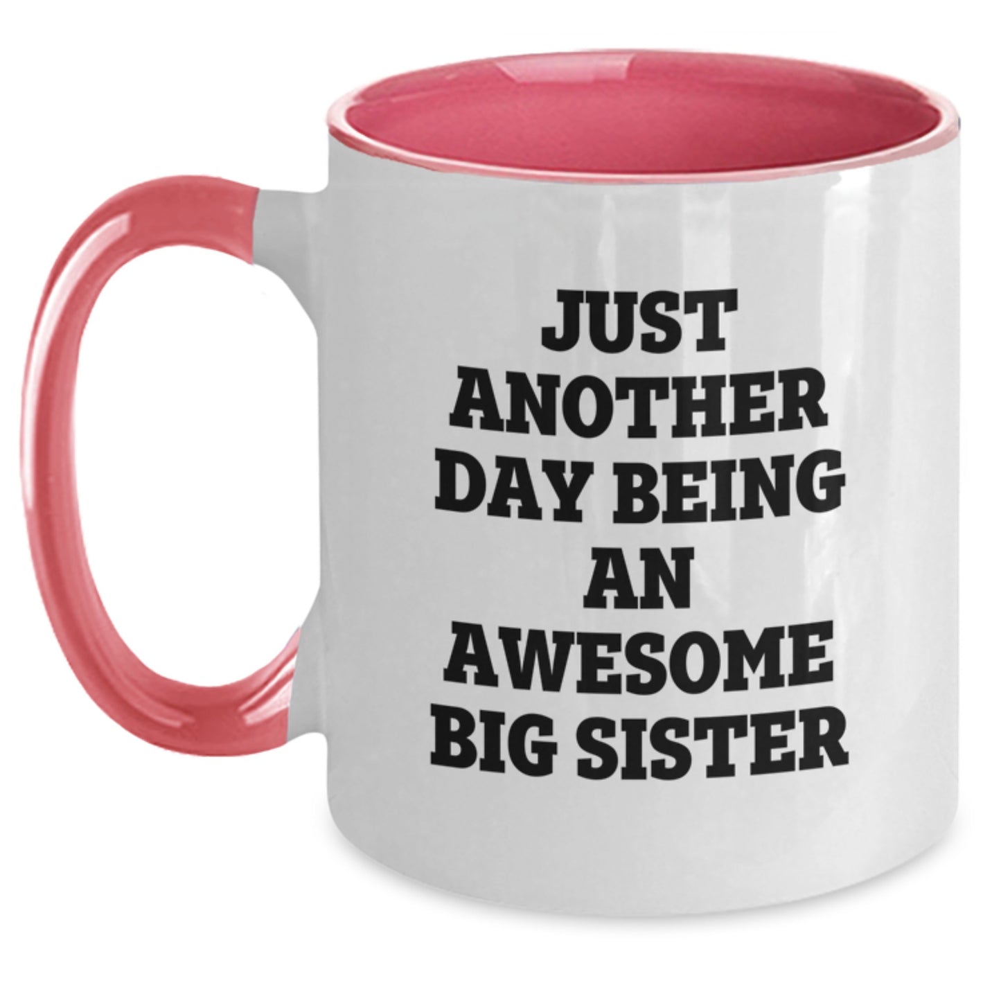 Funny Big Sister Gifts from Family - Just Another Day Two Tone Coffee Mug - Main